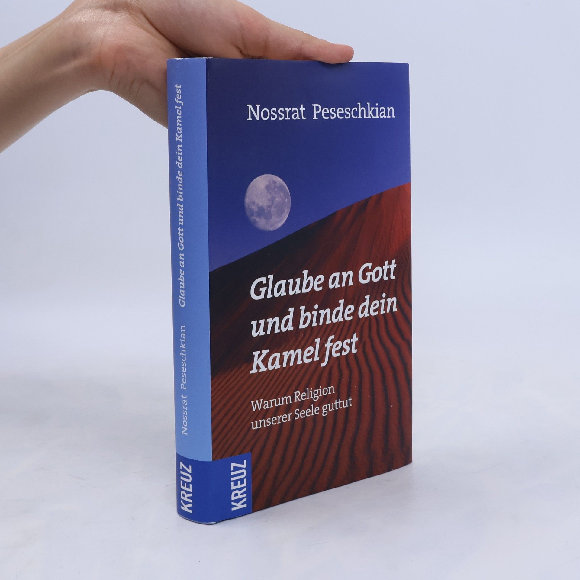 Nossrat Peseschkian Glaube an Gott und binde dein Kamel fest
