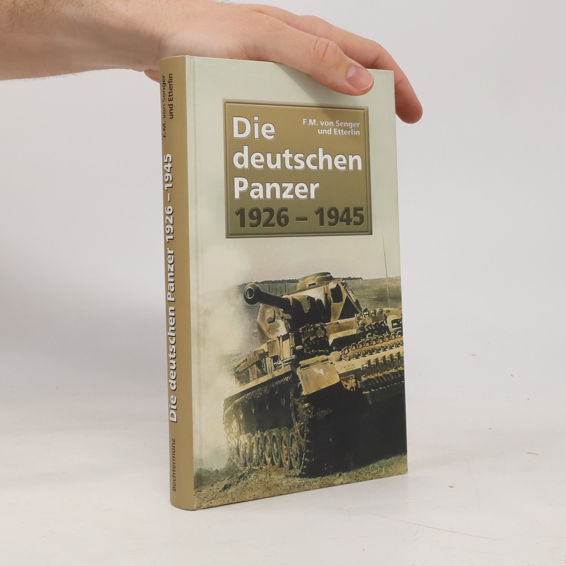 Ferdinand Maria von Senger und Etterlin Die deutschen Panzer 1926 - 1945
