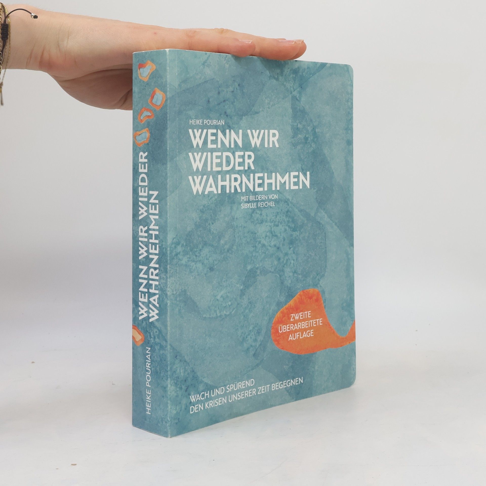 Heike Pourian Wenn wir wieder wahrnehmen