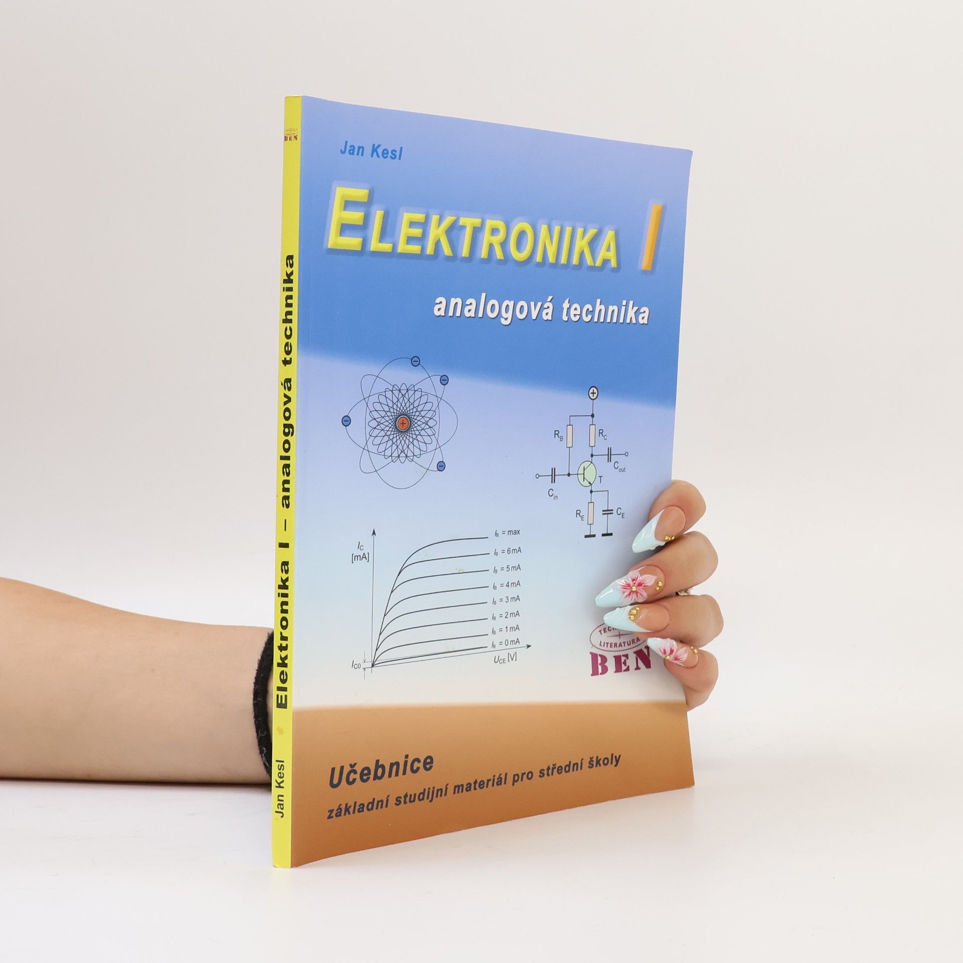 Jan Kesl Elektronika: základní studijní materiál pro střední školy. I, Analogová technika