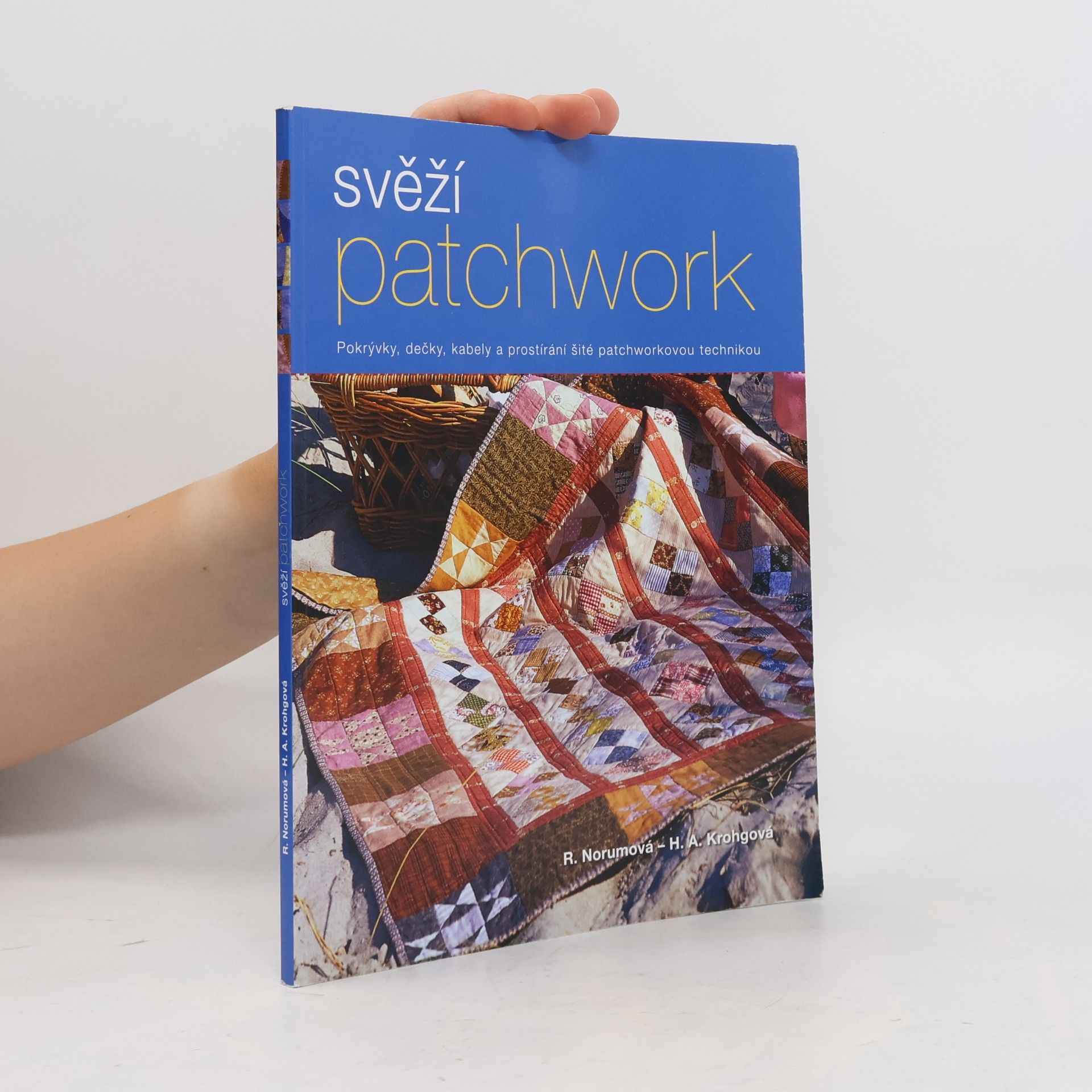 Rie Norum Svěží patchwork. Pkrývky, dečky, kabely a prostírání šité patchworkovou technikou