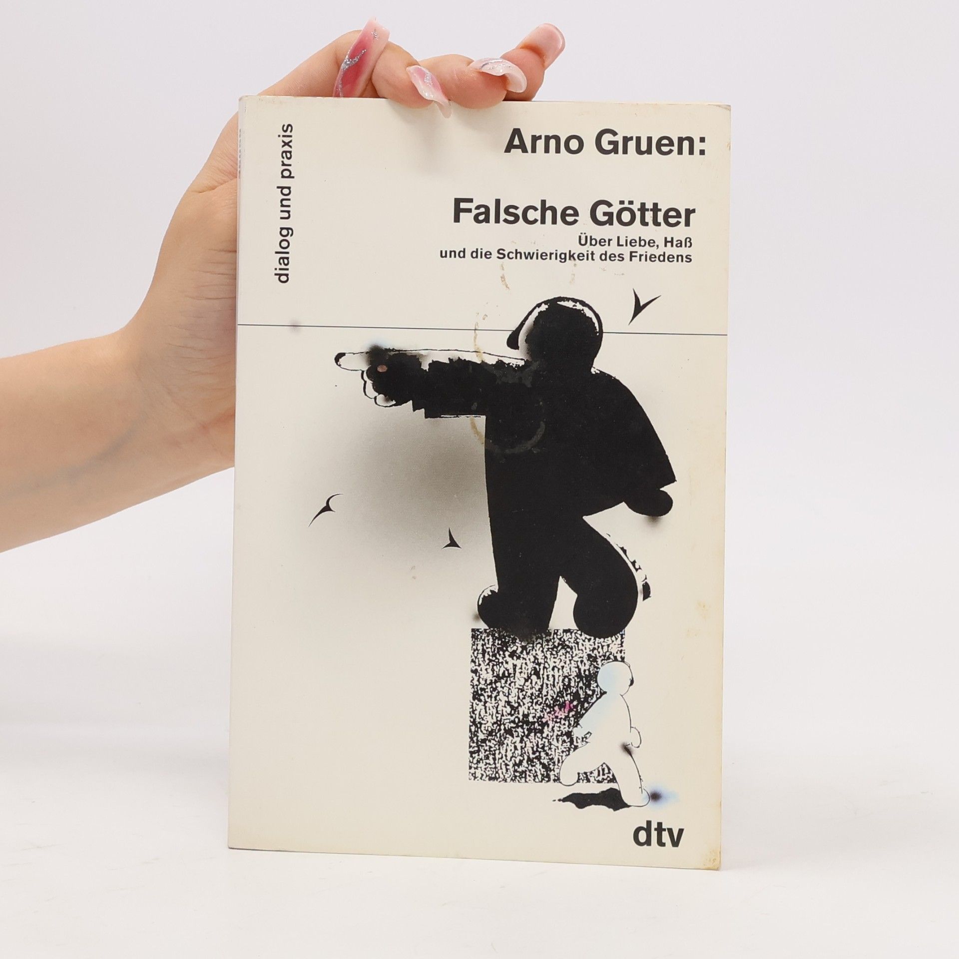 Arno Gruen Falsche Götter