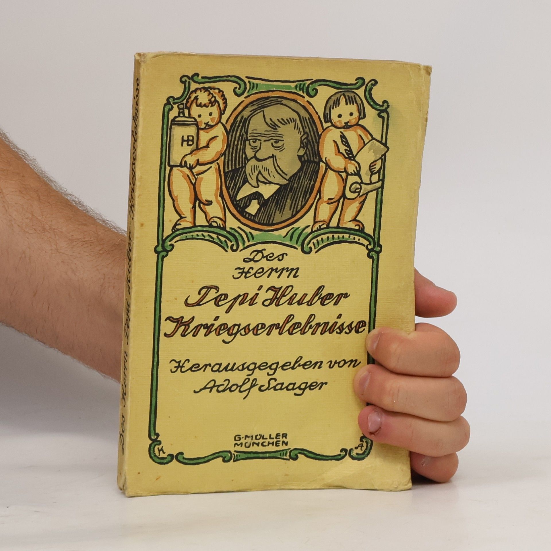 Adolf Saager Des Herrn Pepi Huber Kriegserlebnisse