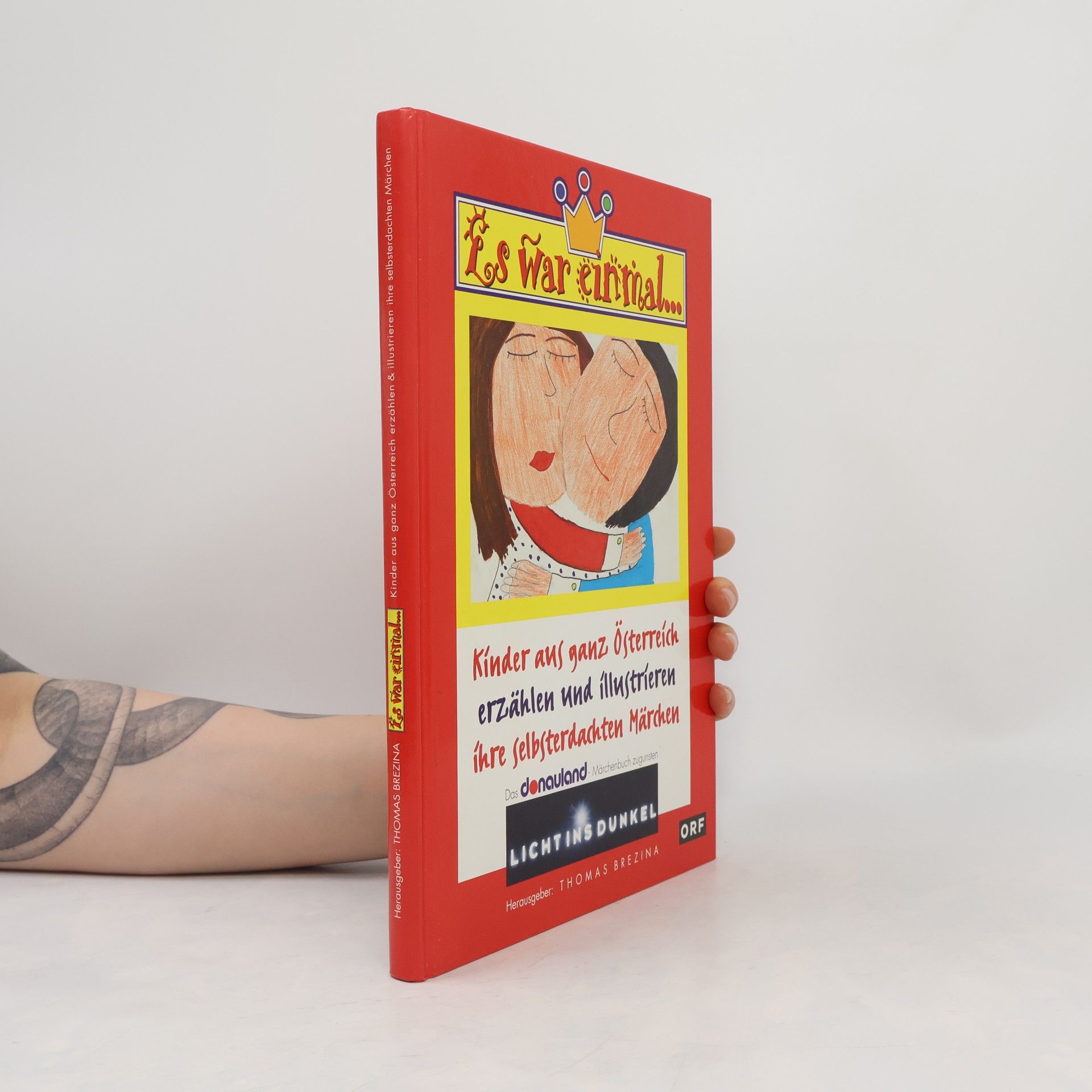 Thomas Brezina Es war einmal...Kinder aus ganz Österreich erzählen und illustrieren ihre Selbsterdachten Märchen