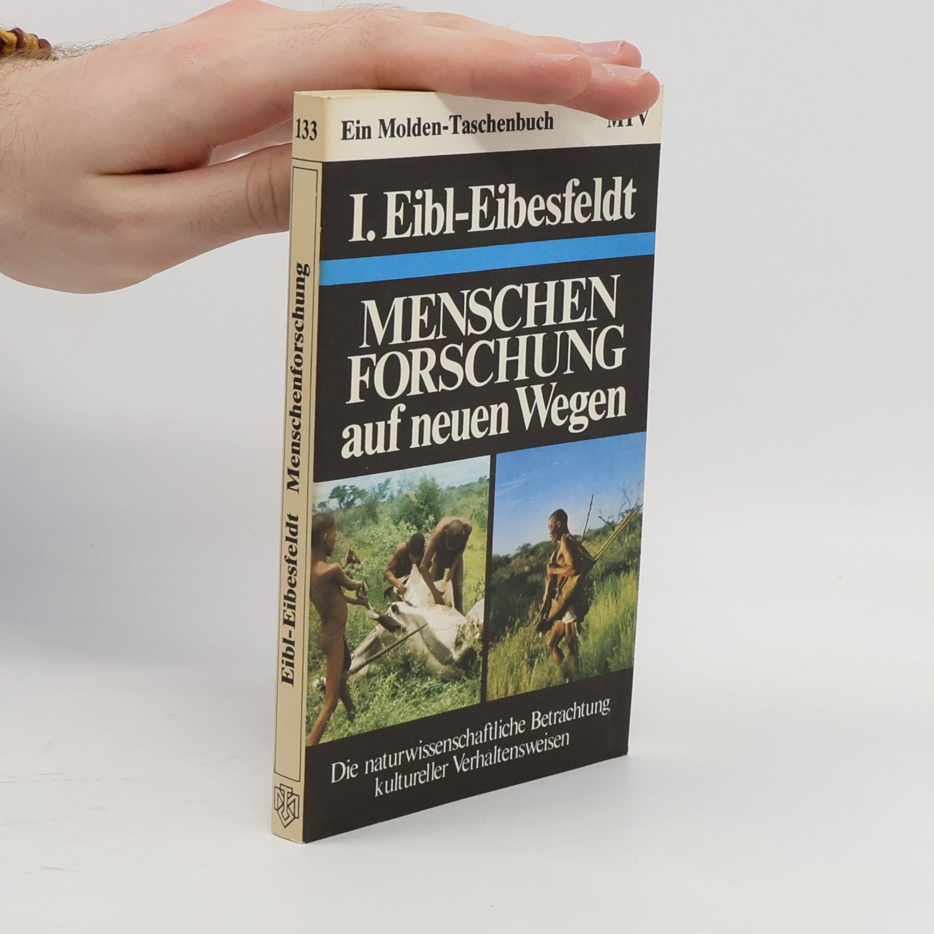 Irenäus Eibl-Eibesfeldt Menschenforschung auf neuen Wegen