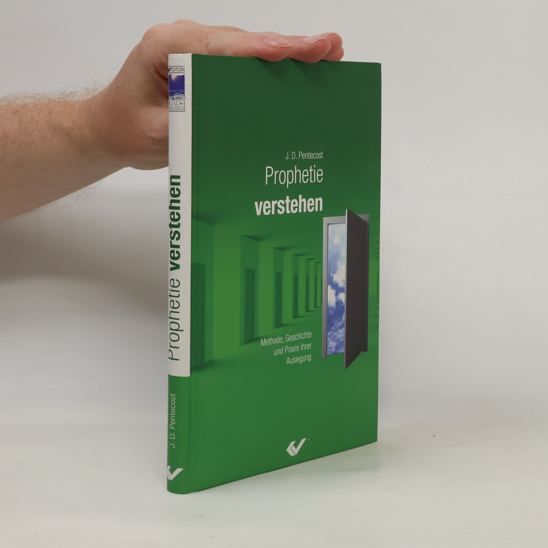 John Dwight Pentecost Biblische Theologie: Prophetie verstehen