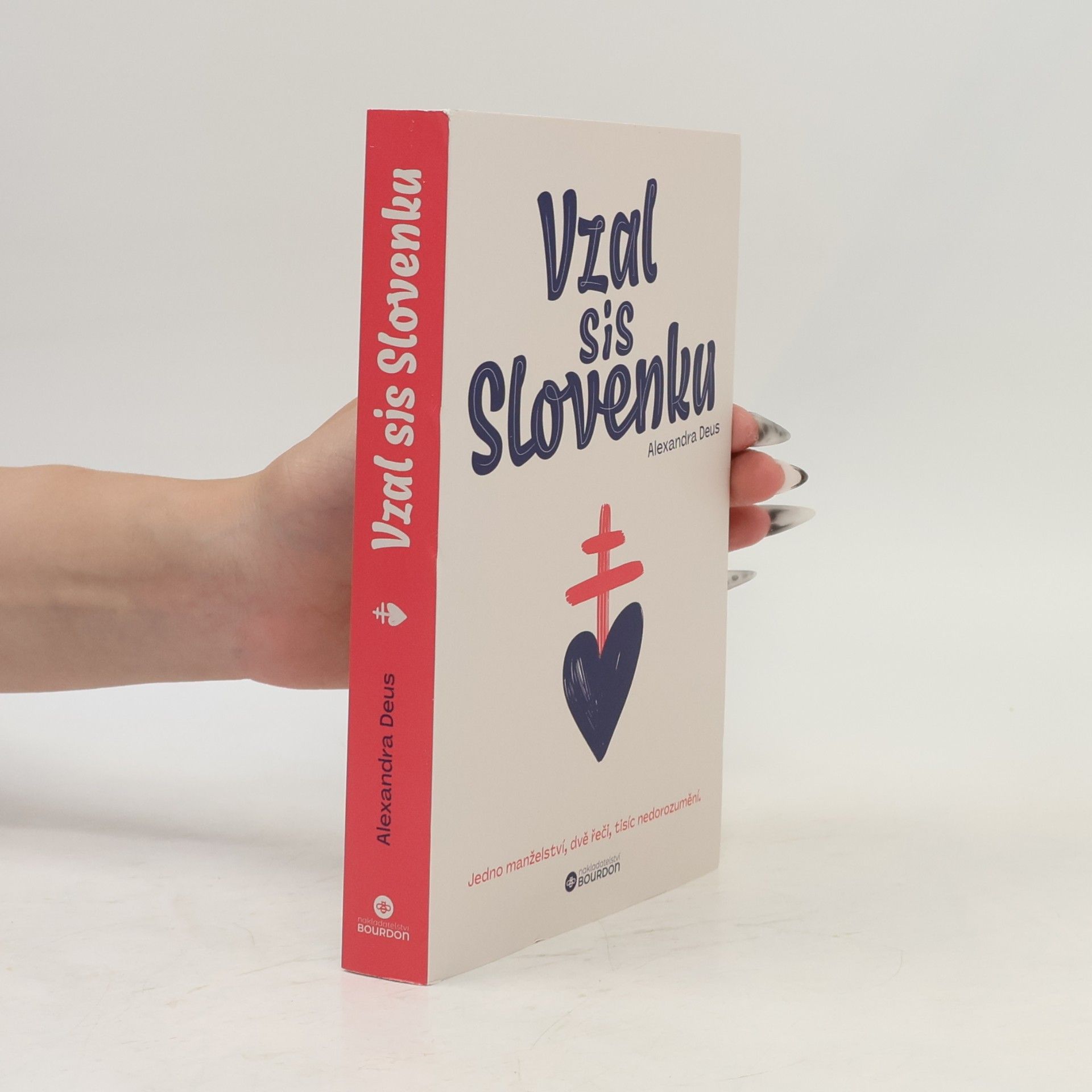 Alexandra Deus Vzal sis Slovenku : jedno manželství, dvě řeči, tisíc nedorozumění