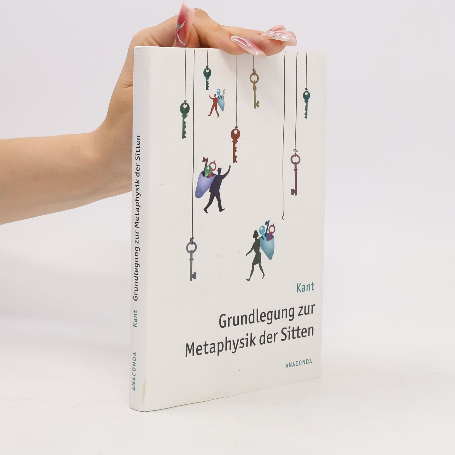 Immanuel Kant Grundlegung zur Metaphysik der Sitten