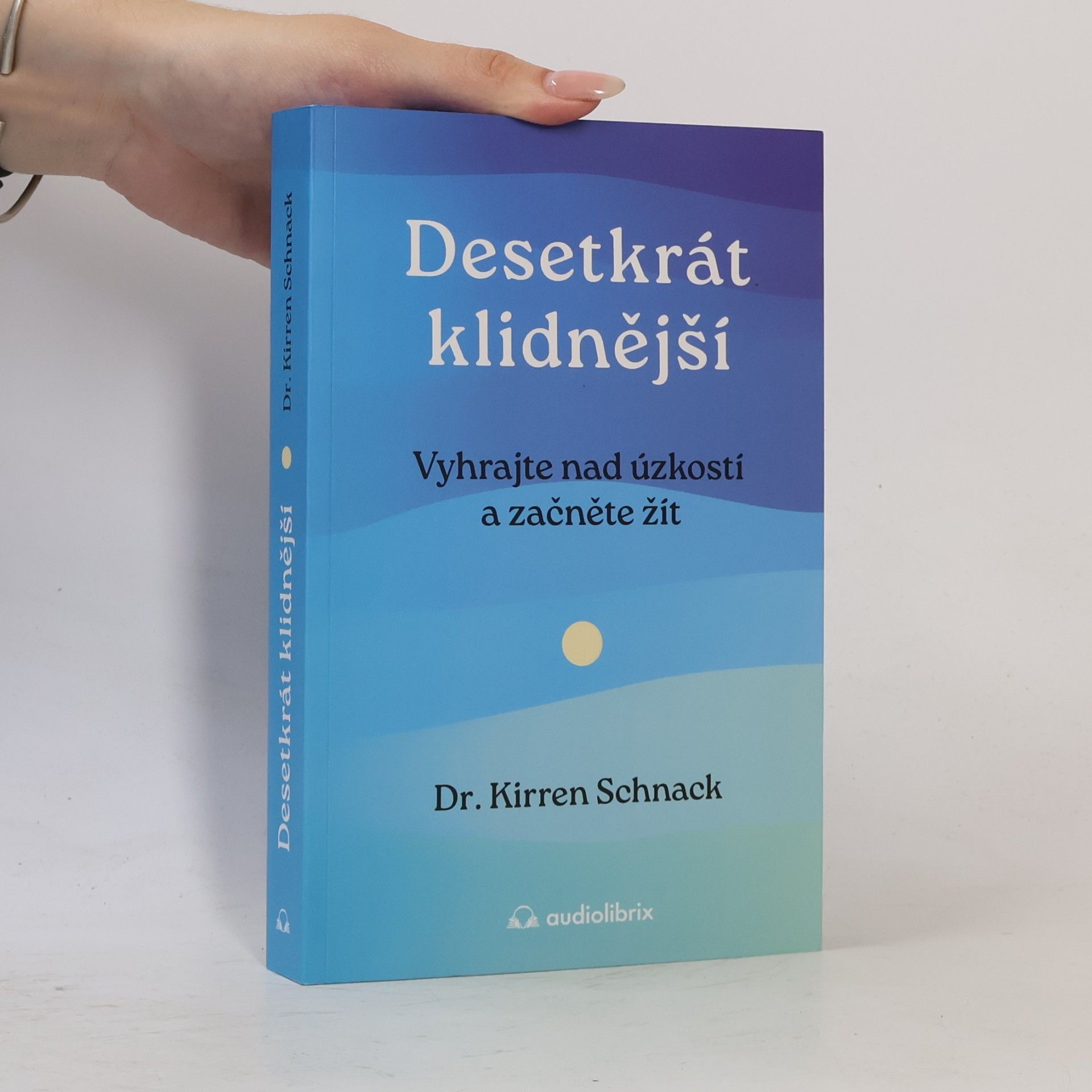 Kirren Schnack Desetkrát klidnější
