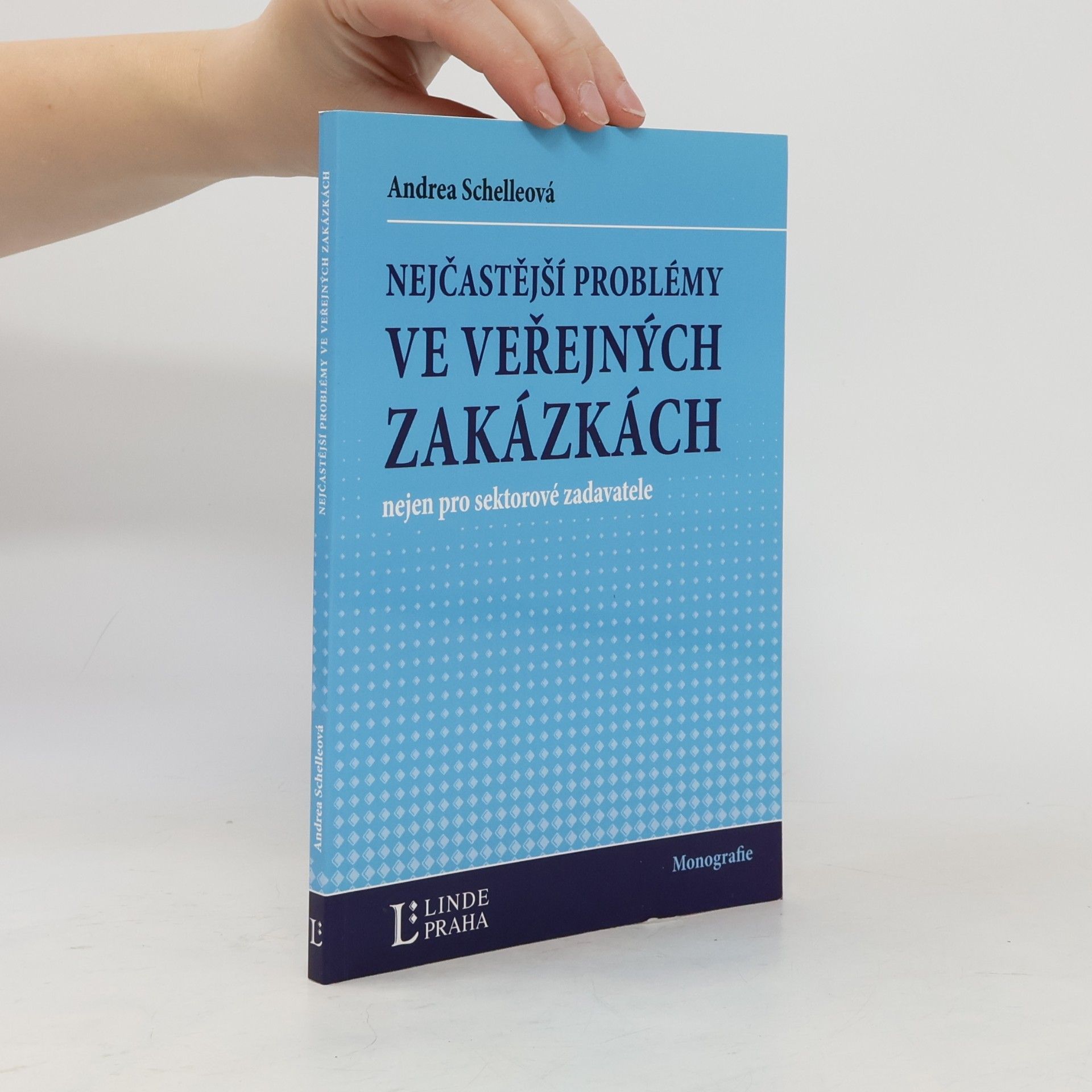 Andrea Pelikánová Schelle Nejčastější problémy ve veřejných zakázkách. Nejen pro sektorové zadavatele