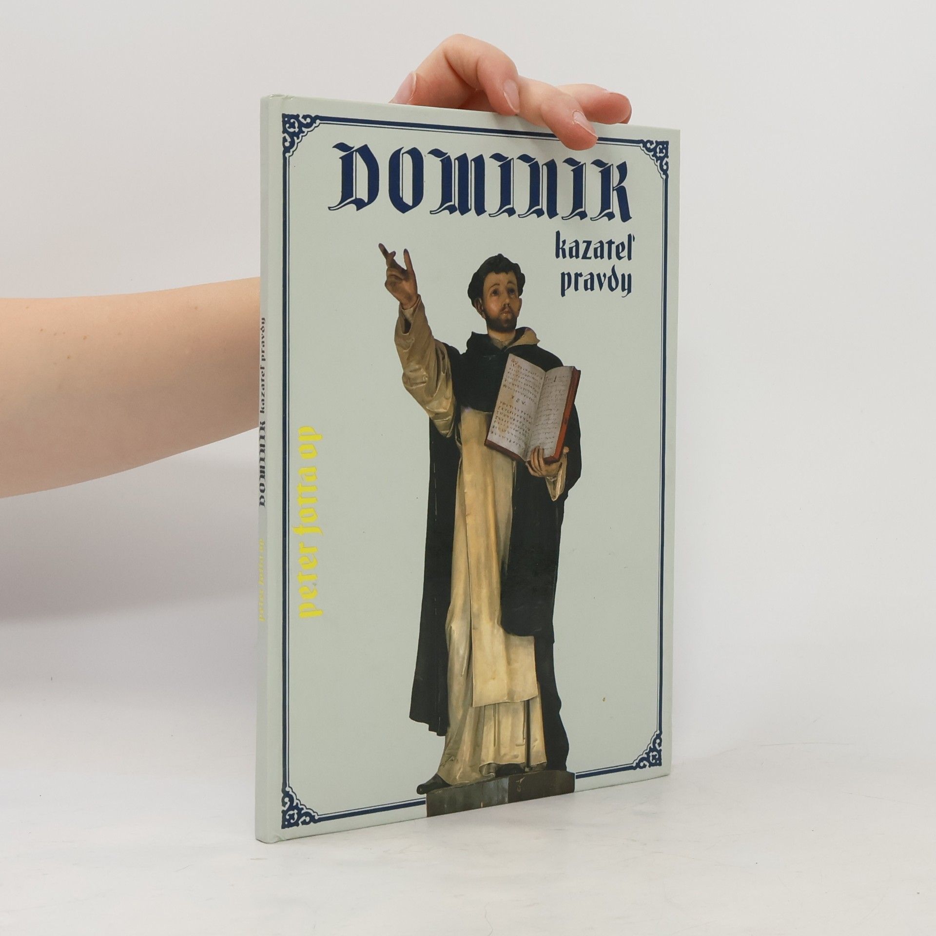 Peter Fotta Dominik, kazateĺ pravdy