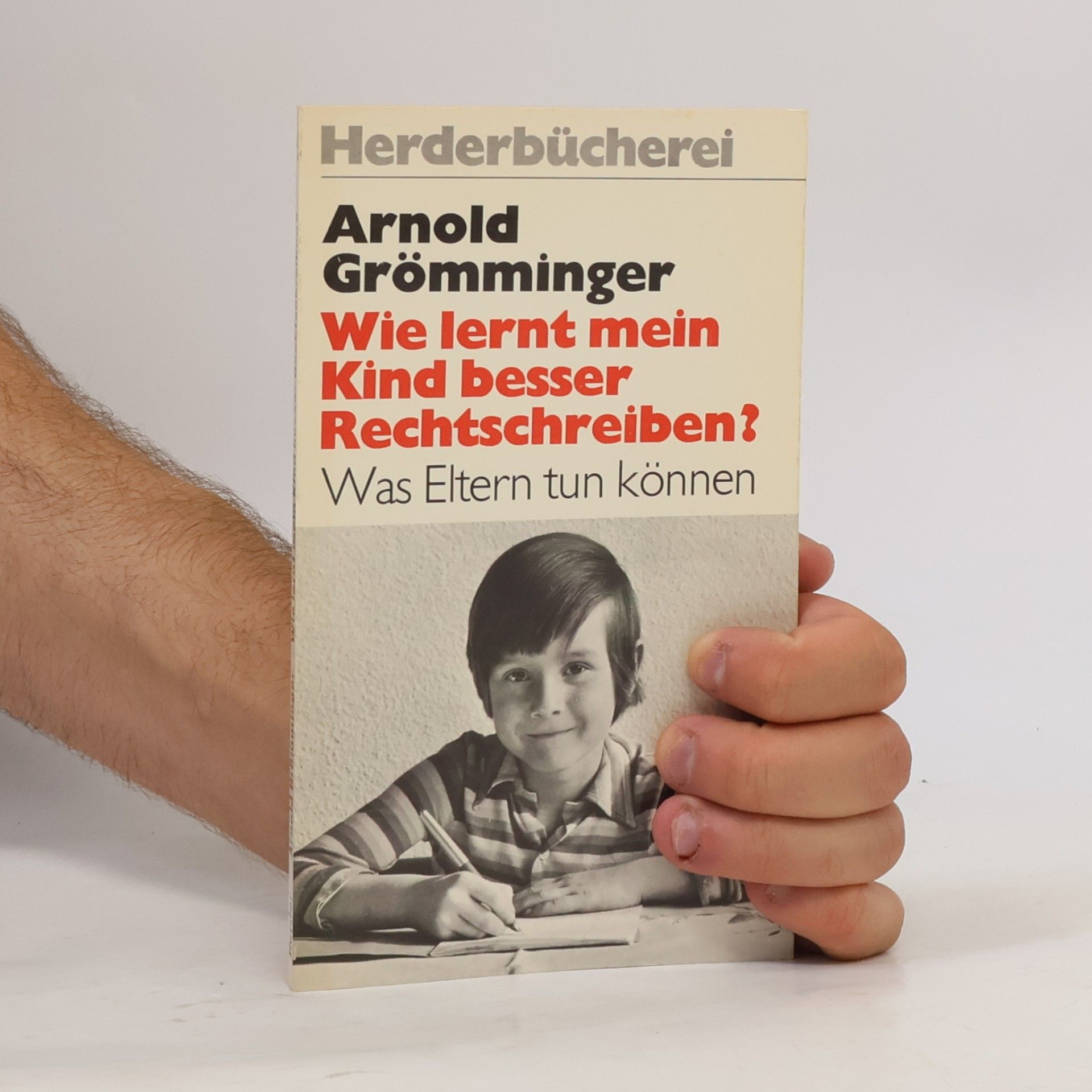 Arnold Grömminger Wie lernt mein Kind besser Rechtschreiben?
