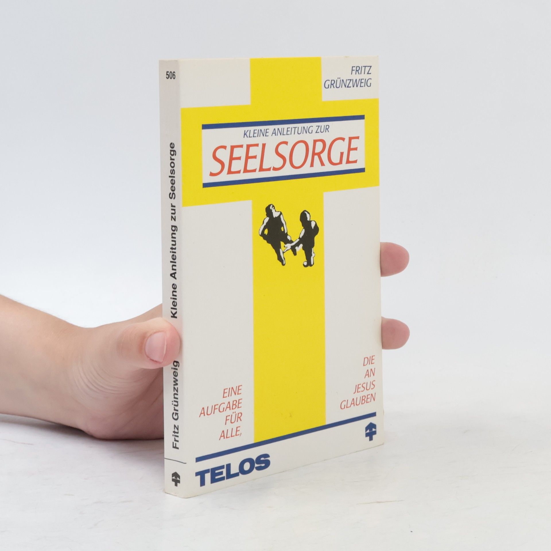 Fritz Grünzweig Kleine Anleitung zur Seelsorge