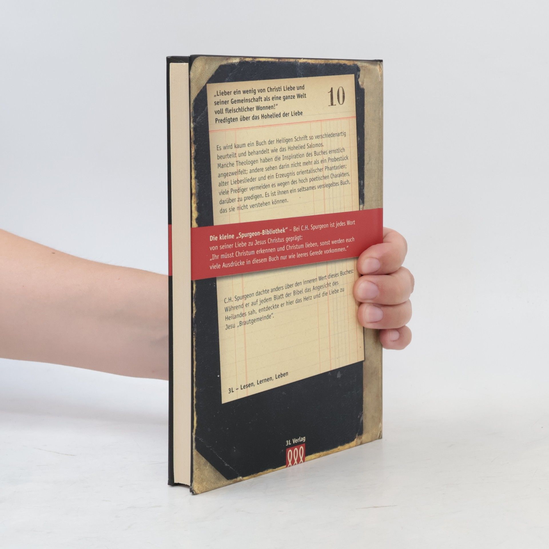 Charles Spurgeon Die kleine Spurgeon Bibliothek - 10: Lieber ein wenig von Christi Liebe und von seiner Gemeinschaft als eine ganze Welt voll fleischlicher Wonnen. Predigten über das Hohelied der Liebe