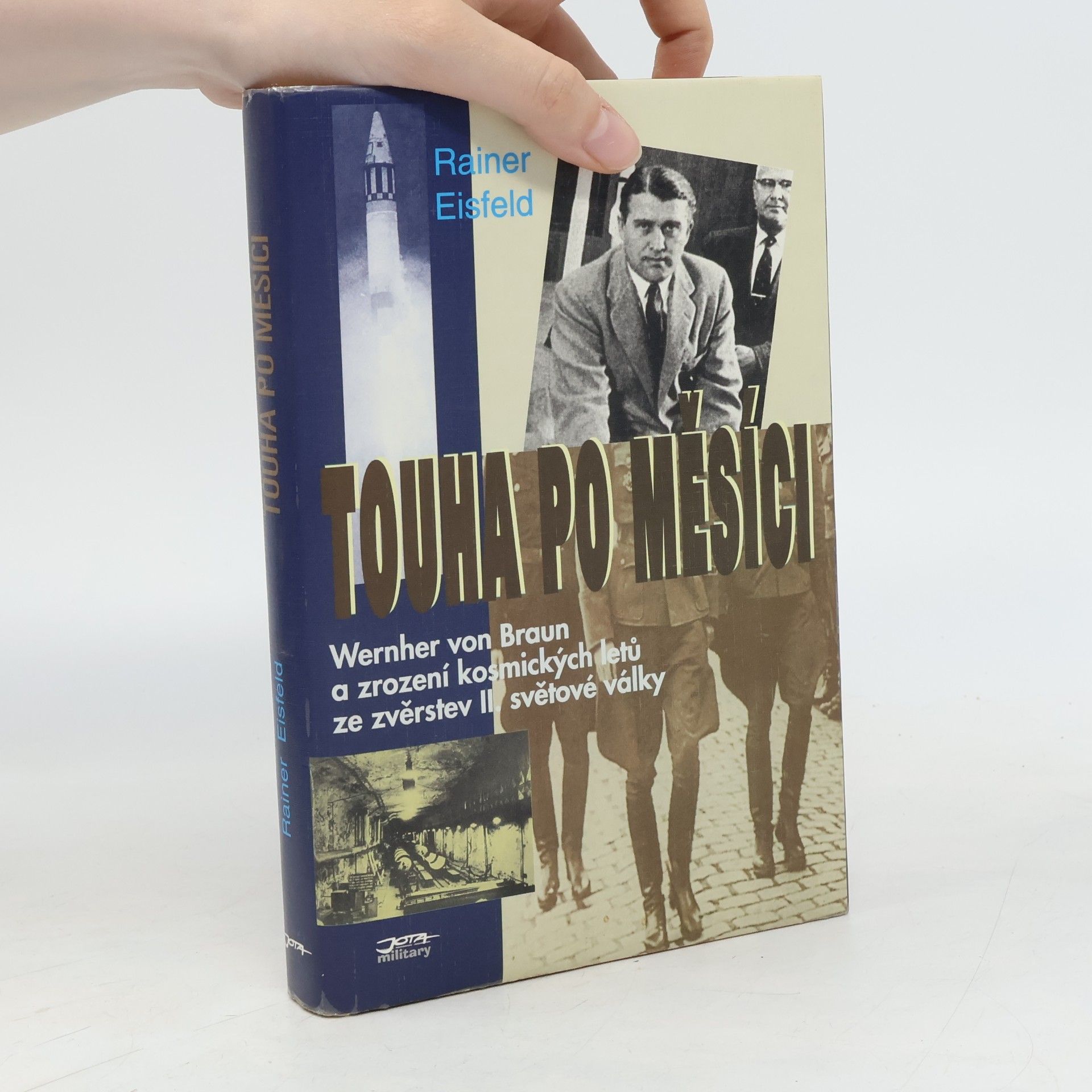 Rainer Eisfeld Touha po Měsíci. Wernher von Braun a zrození kosmických letů ze zvěrstev II. světové války