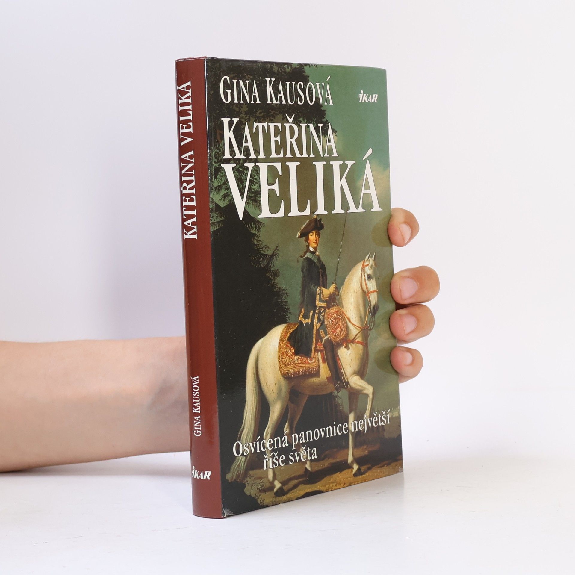 Gina Kaus Kateřina Veliká. Osvícená panovnice největší říše světa