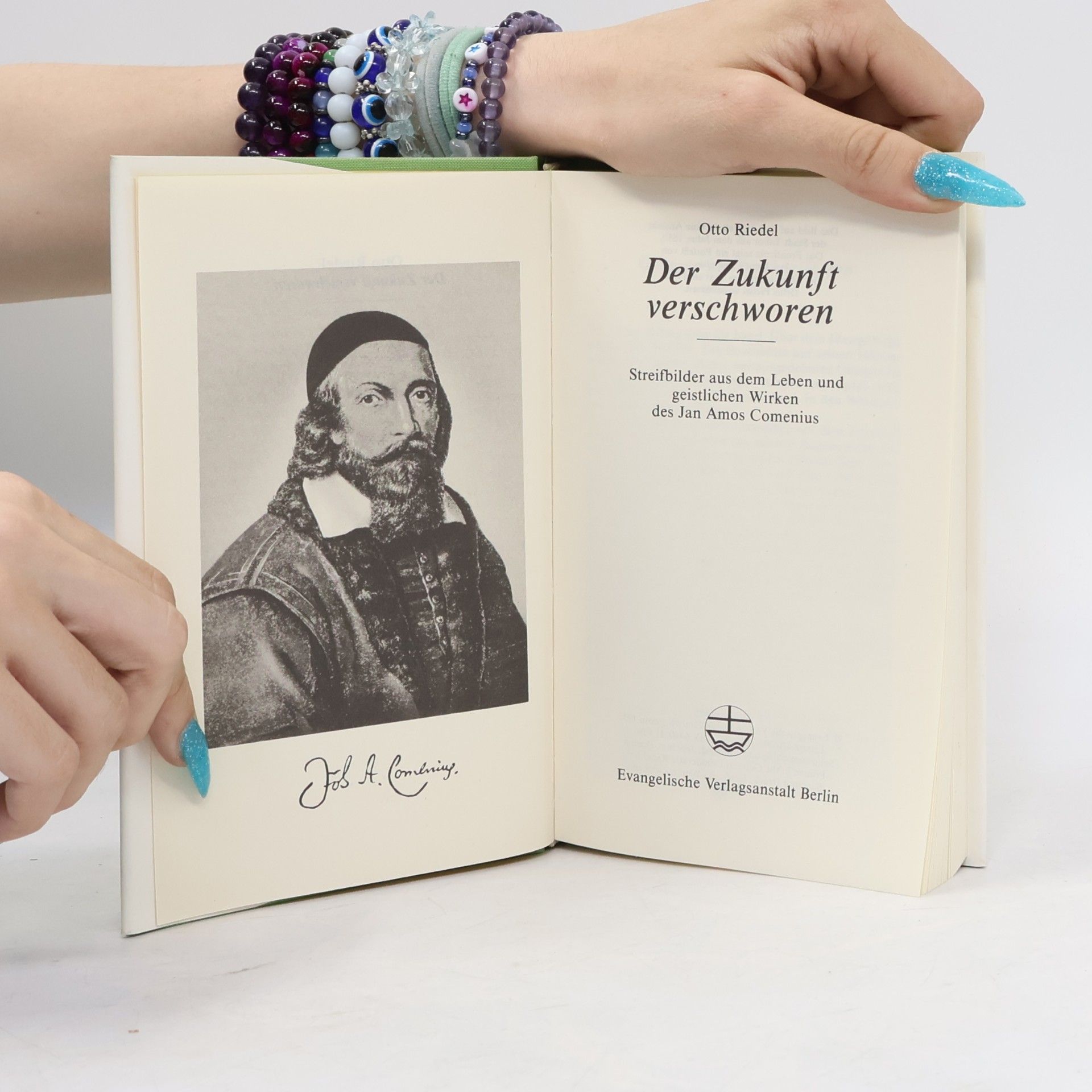Otto Riedel Der Zukunft verschworen. Streifbilder aus dem Leben und geistlichen Wirken des Jan Amos Comenius