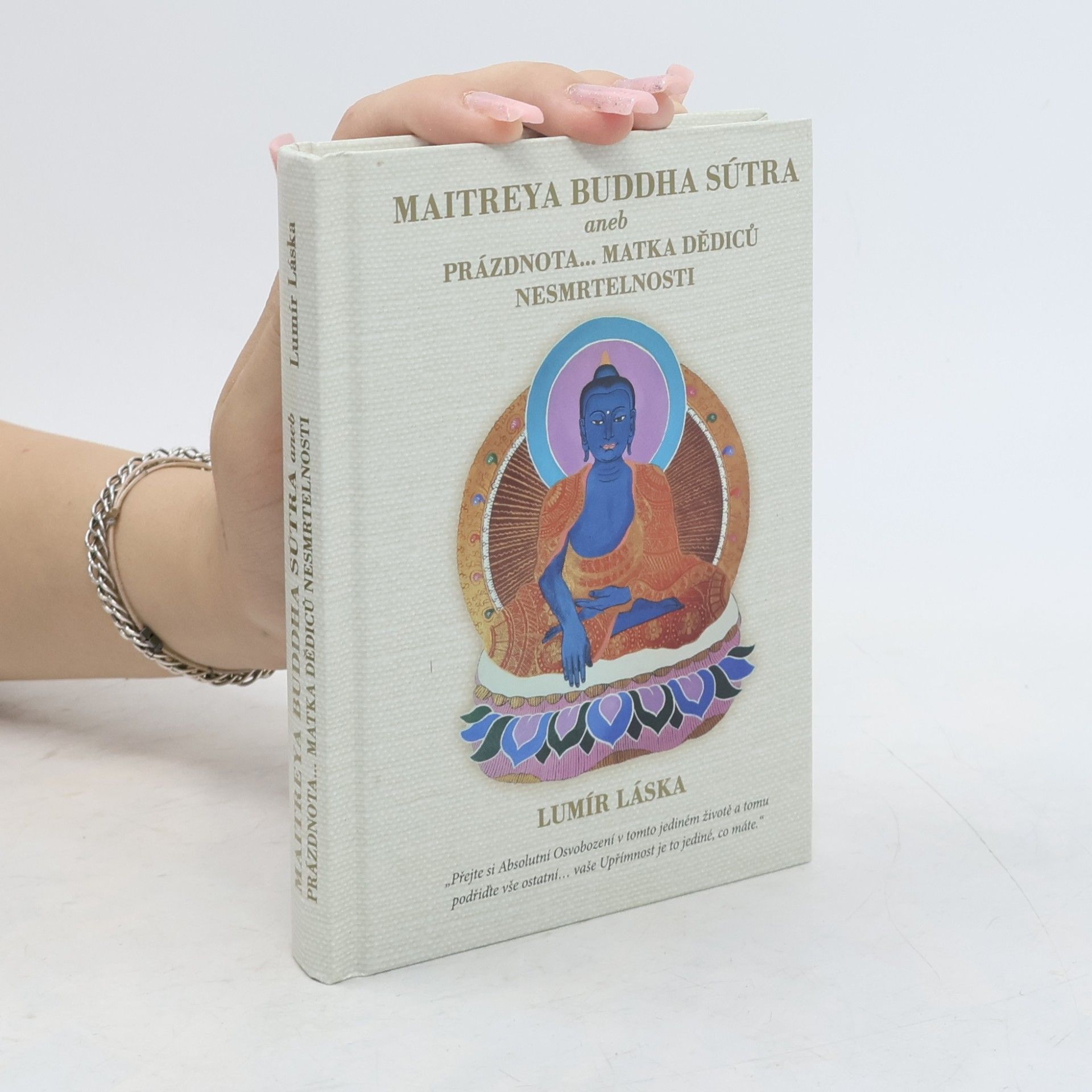 Lumír Láska Maitreya Buddha Sútra, aneb, Prázdnota ... matka dědiců nesmrtelnosti