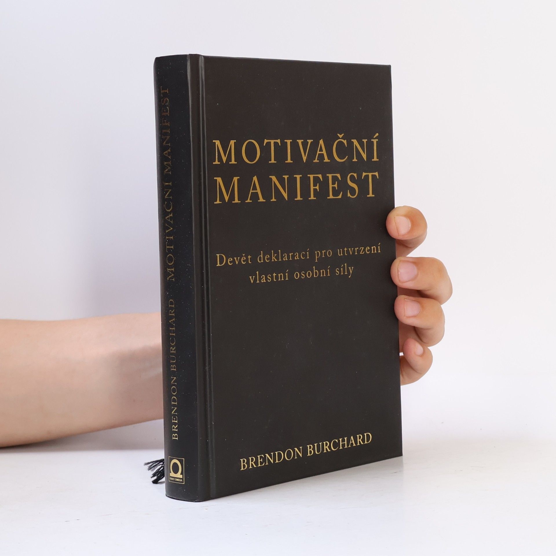 Brendon Burchard Motivační manifest. Devět deklarací, kterými potvrdíme svoji osobní sílu