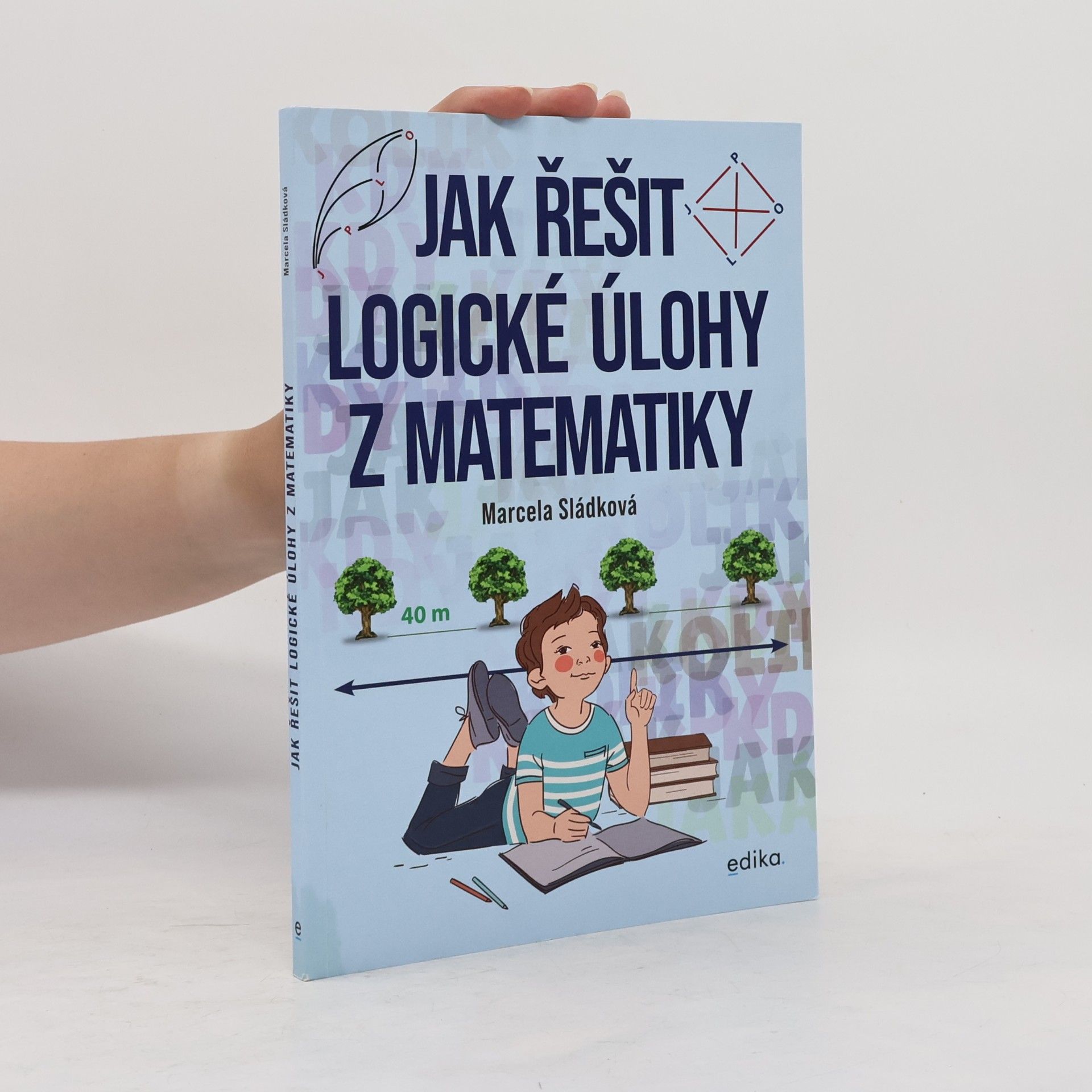 Marcela Sládková Jak řešit logické úlohy z matematiky