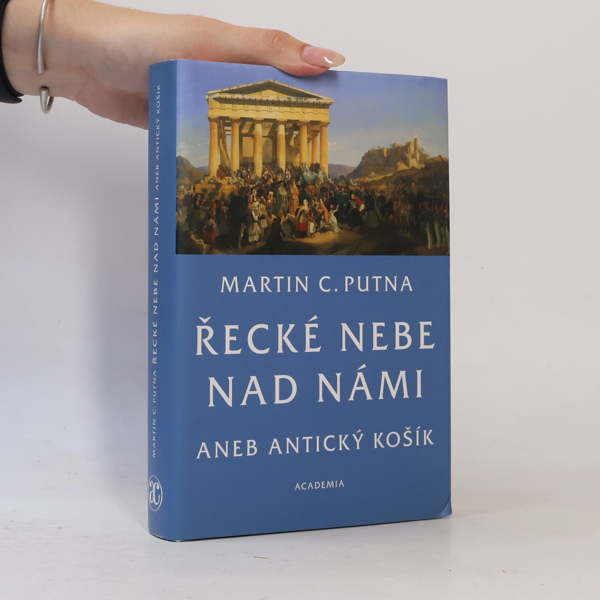 Martin C. Putna Řecké nebe nad námi aneb Antický košík