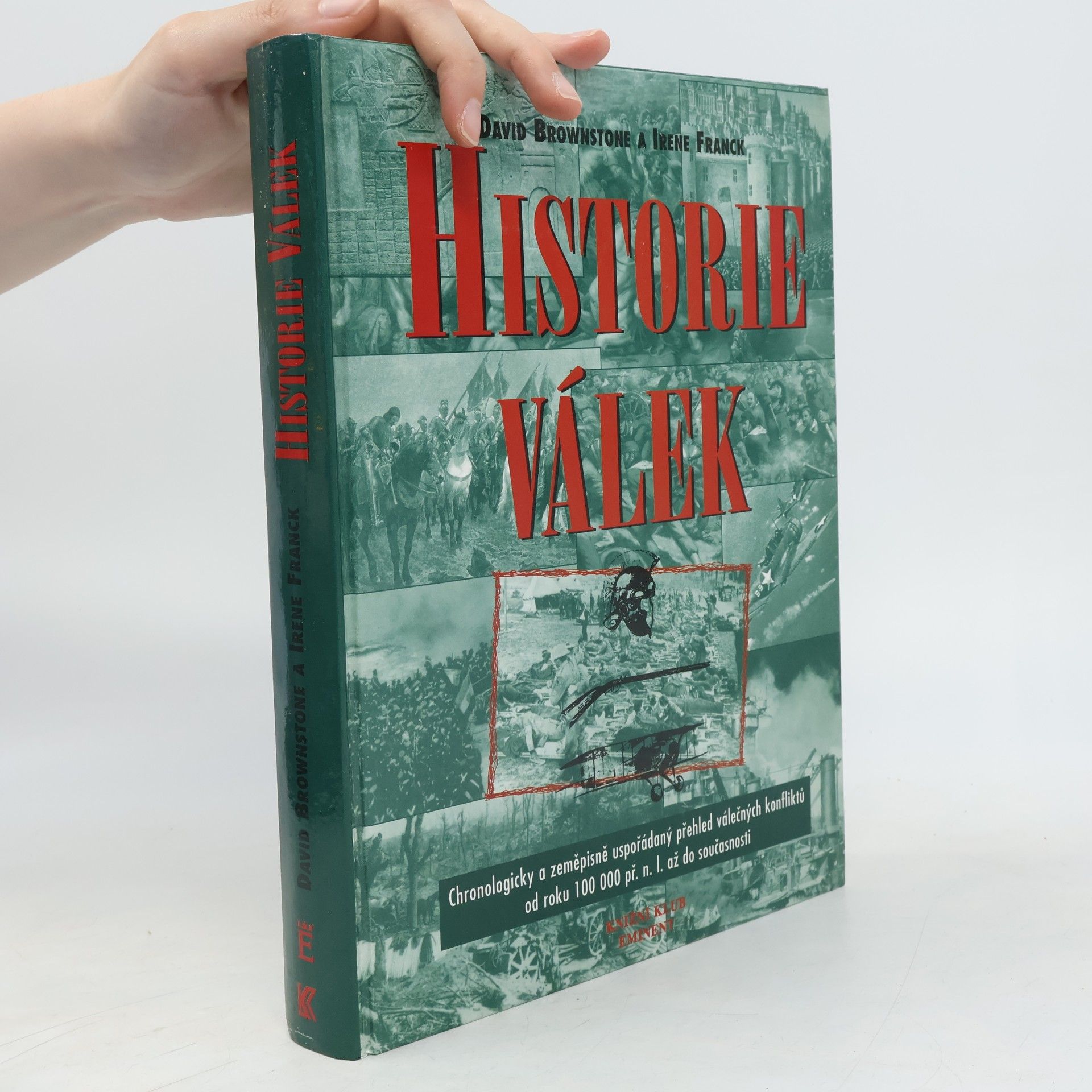 Historie válek. Chronologicky a zeměpisně uspořádaný přehled válečných konfliktů od roku 100000 př.n.l. do současnosti