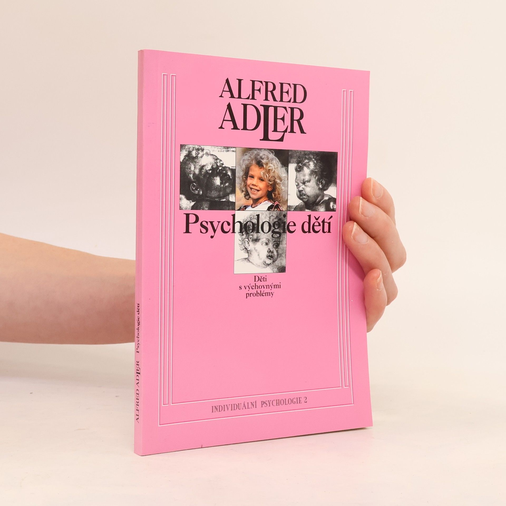 Alfred Adler Psychologie dětí : Děti s výchovnými problémy