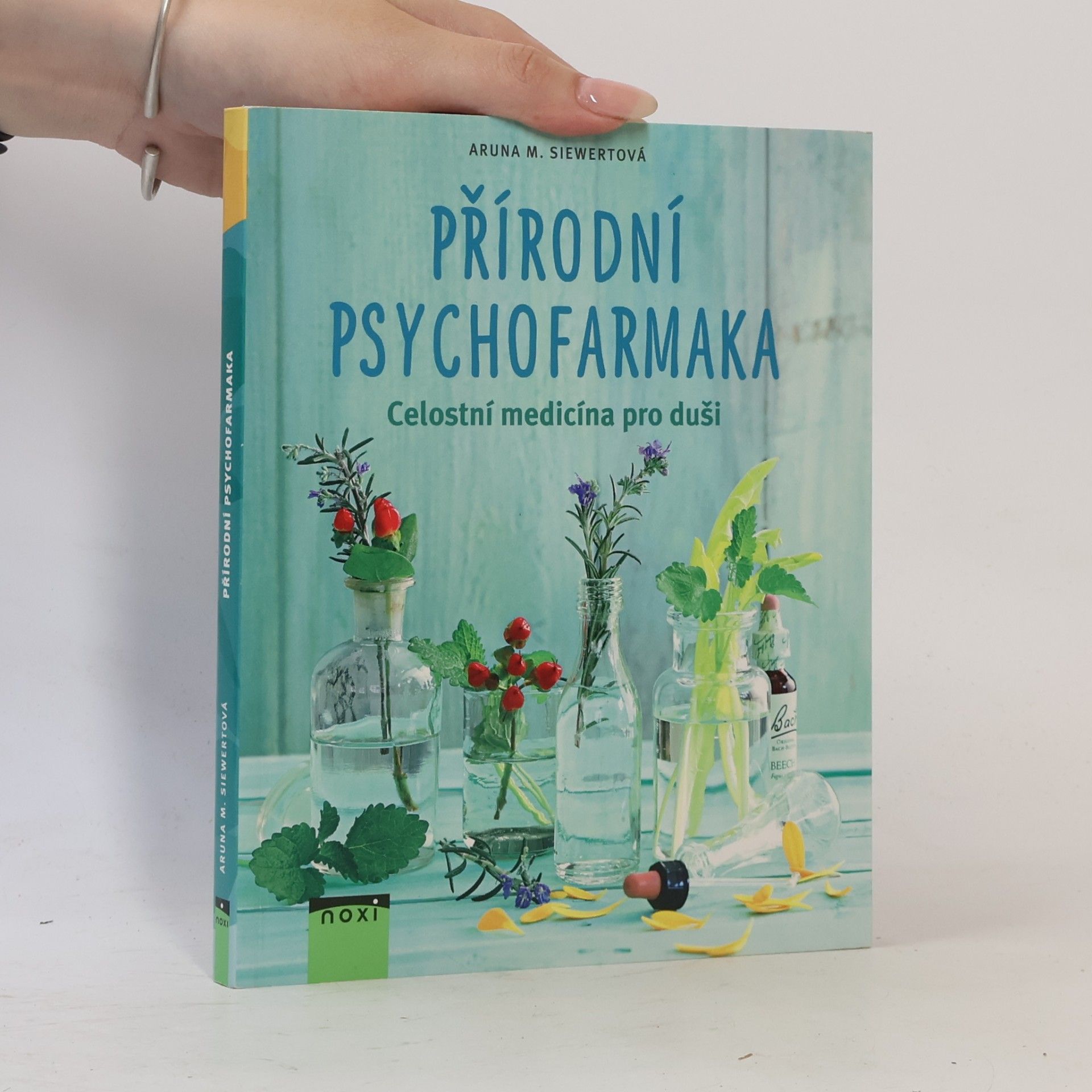 Aruna M. Siewert Přírodní psychofarmaka: Celostní medicína pro duši