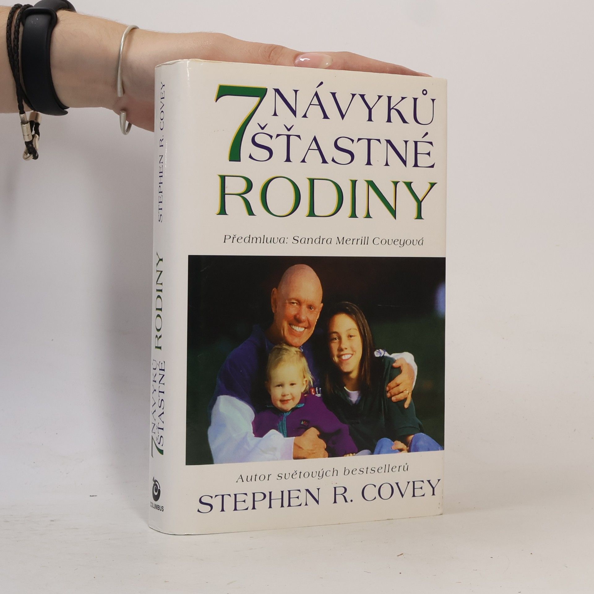Sandra Merrill Covey Sedm návyků šťastné rodiny. Budování nádherné rodinné atmosféry v dnešním bouřlivém světě
