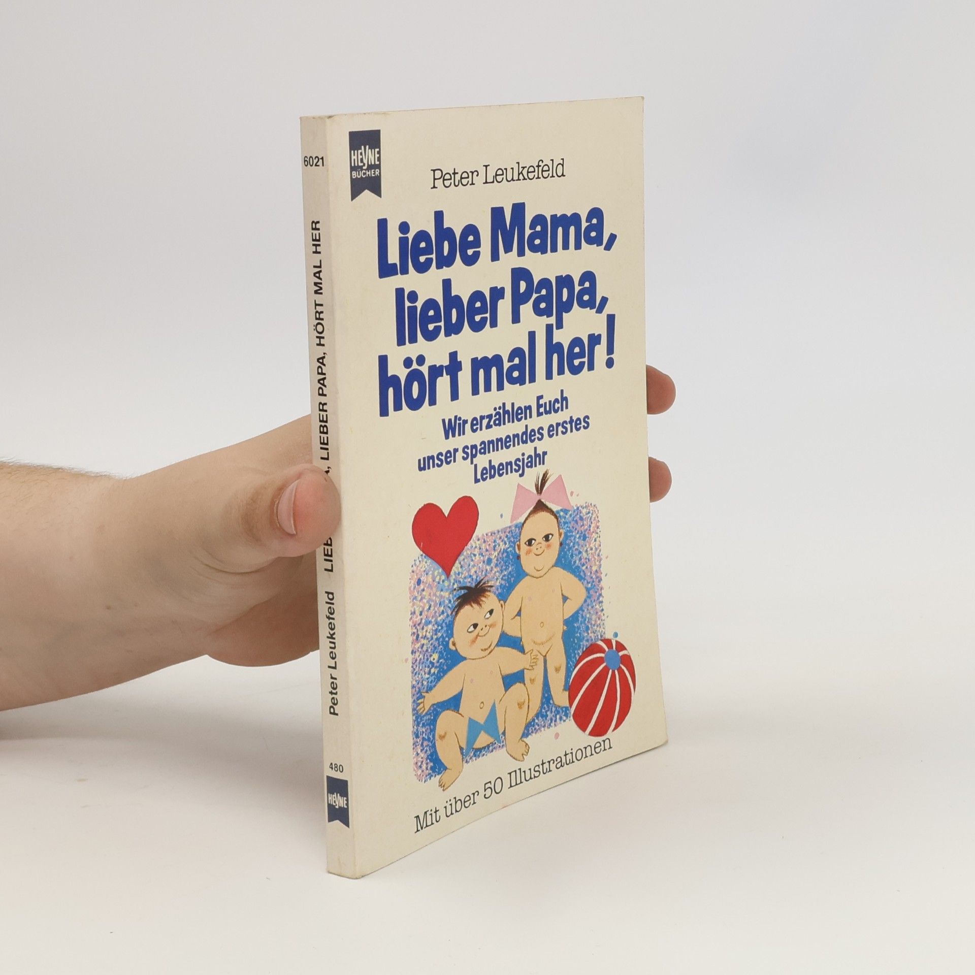 Peter Leukefeld Liebe Mama, lieber Papa, hört mal her!