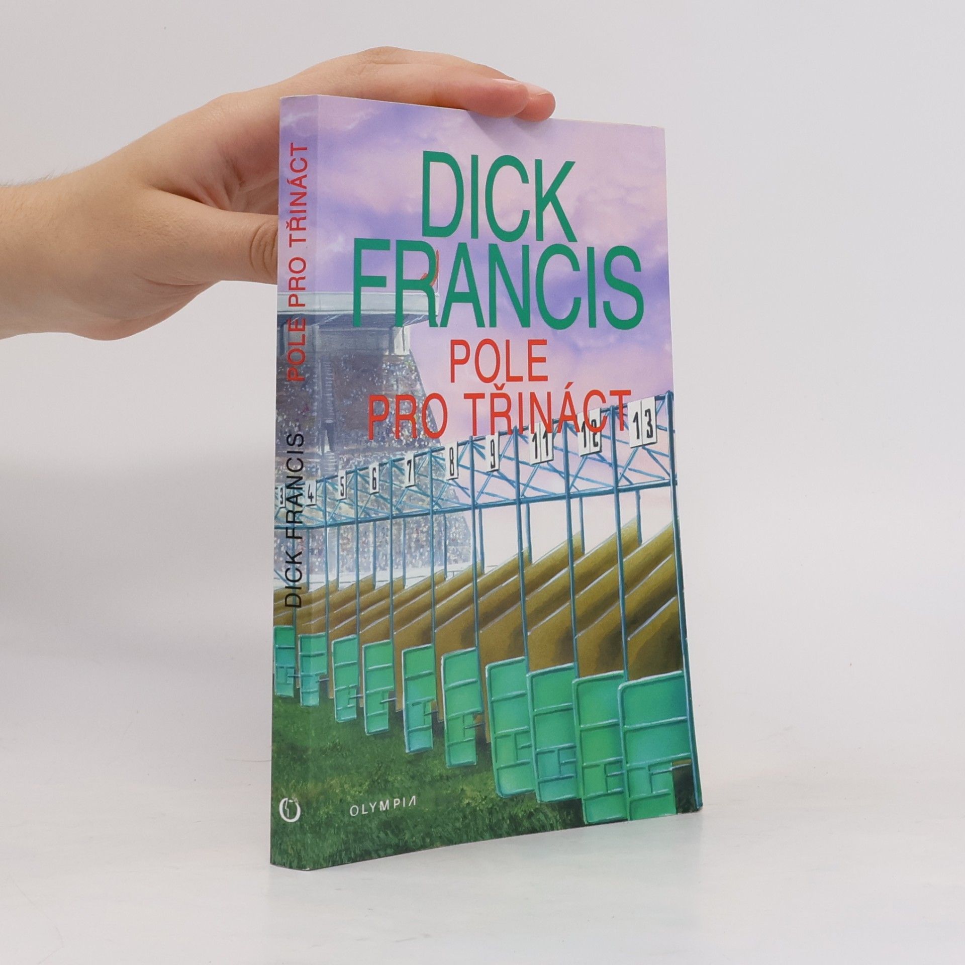 Dick Francis Pole pro třináct: Detektivní příběhy z dostihového prostředí