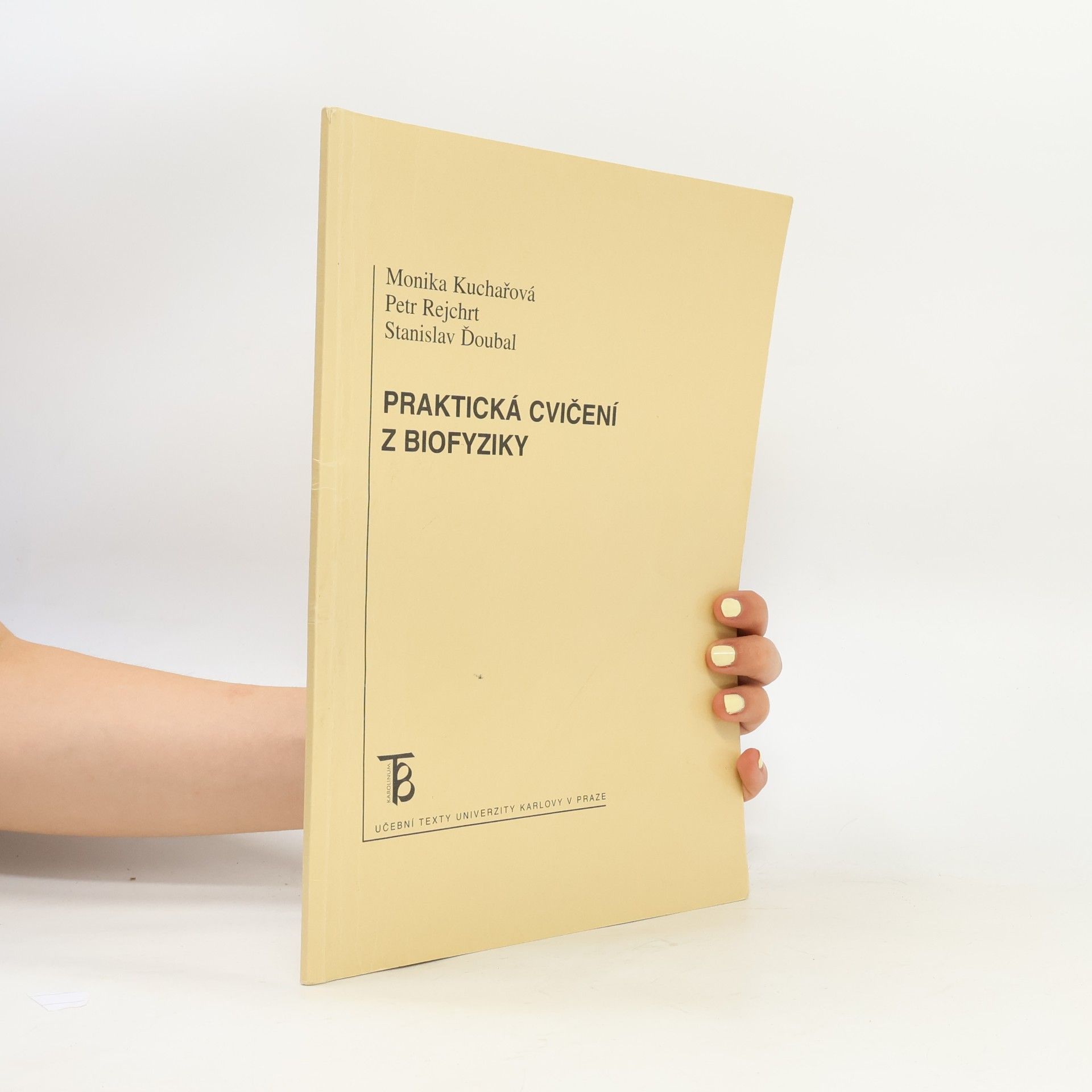 Monika Kuchařová Praktická cvičení z biofyziky