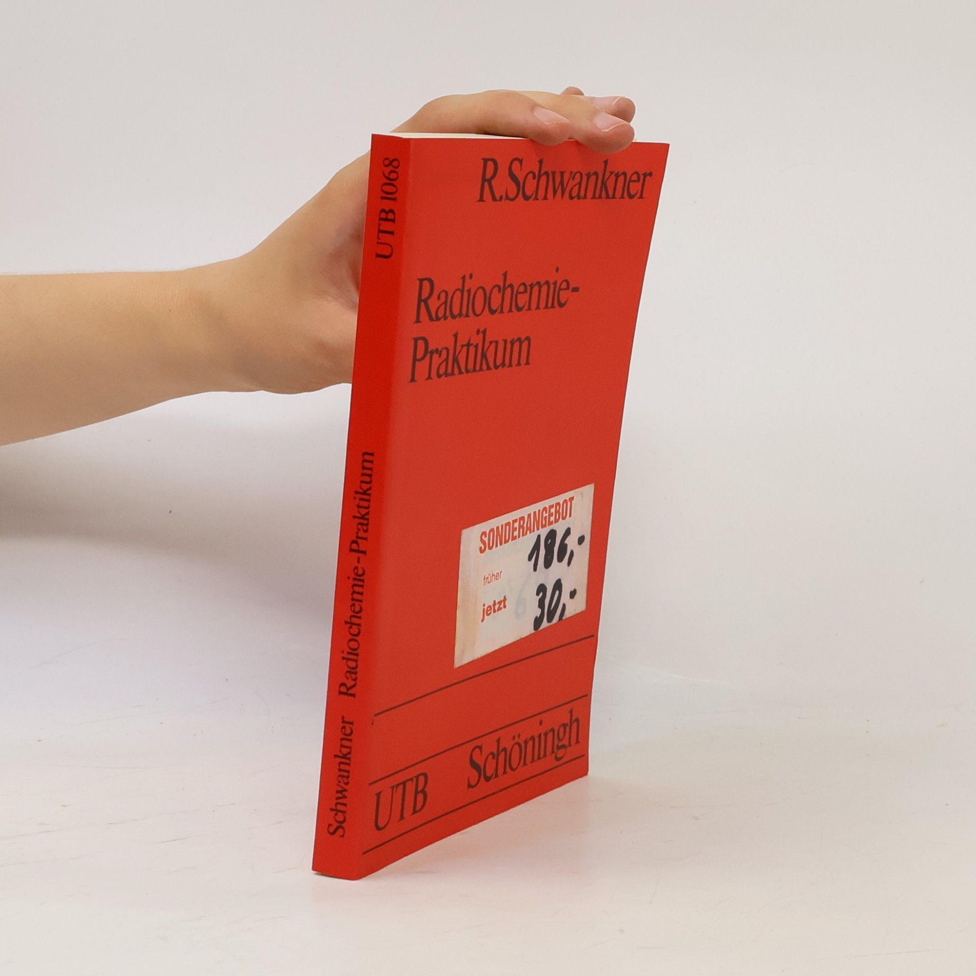 Robert Schwankner UTB S (Small-Format): Uni-Taschenbücher - 1068: Radiochemie-Praktikum