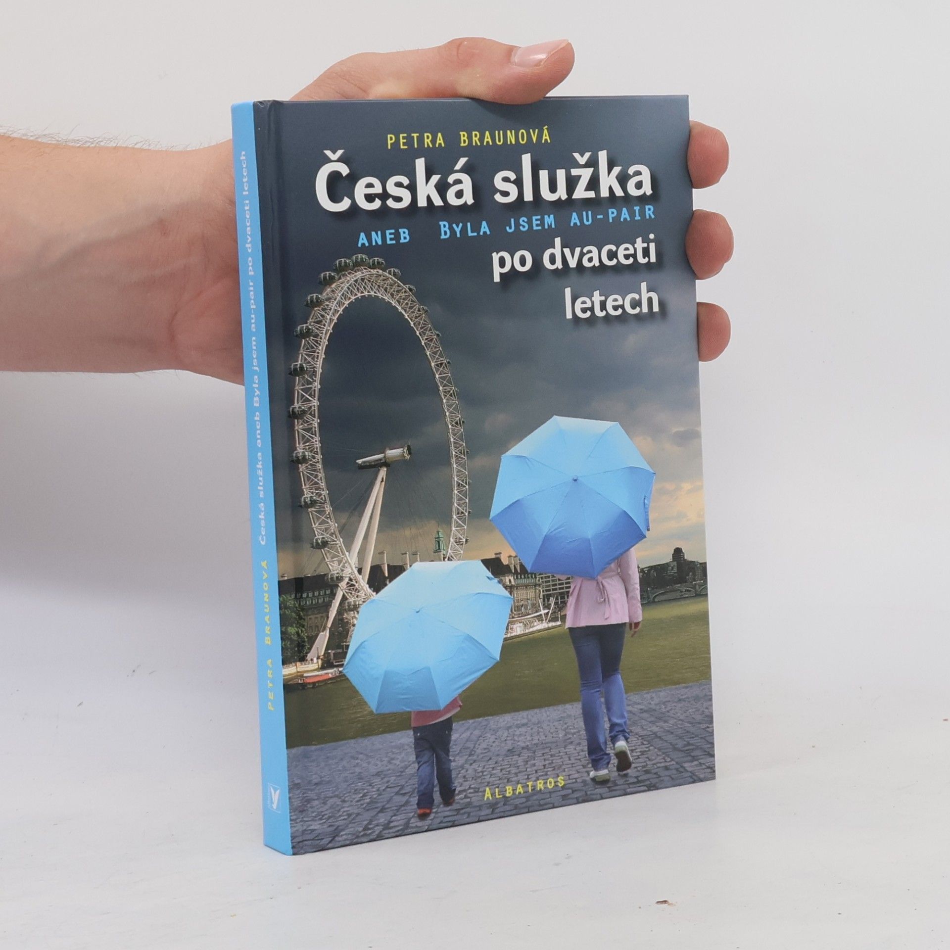 Petra Braunová Česká služka po dvaceti letech, aneb, Byla jsem au-pair