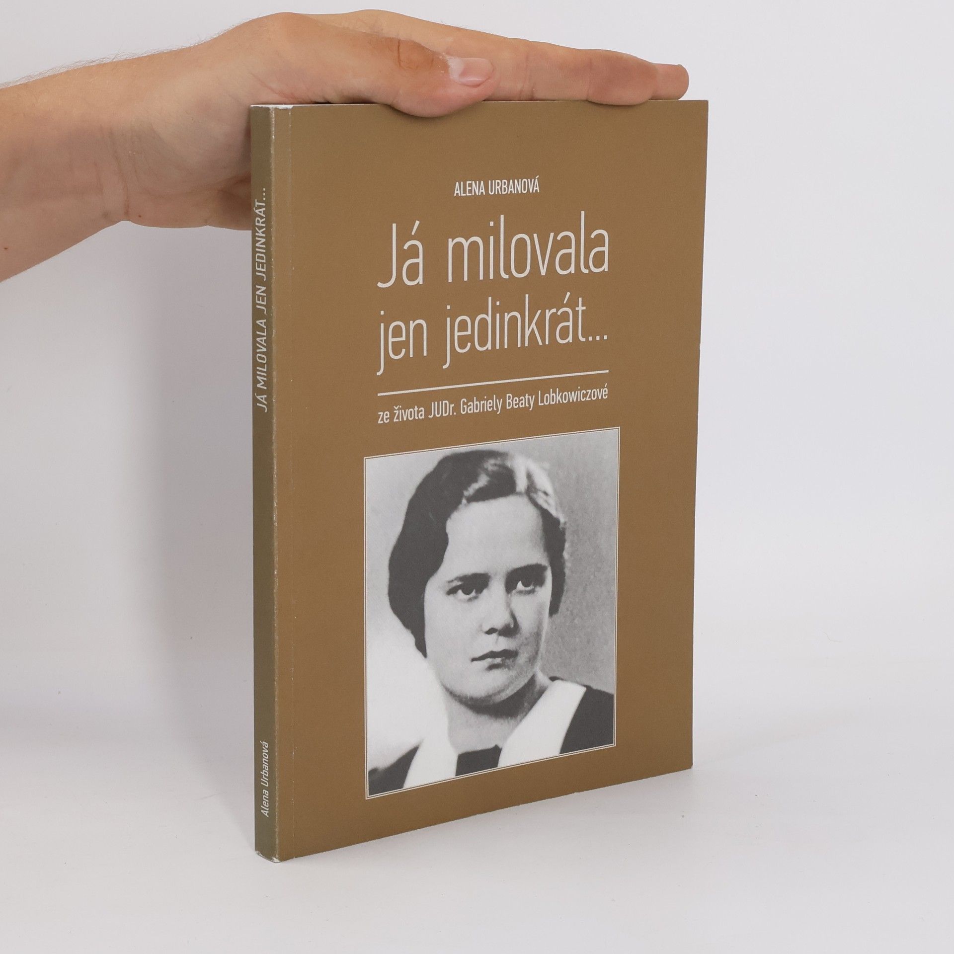 Alena Urbanová Já milovala jen jedinkrát...