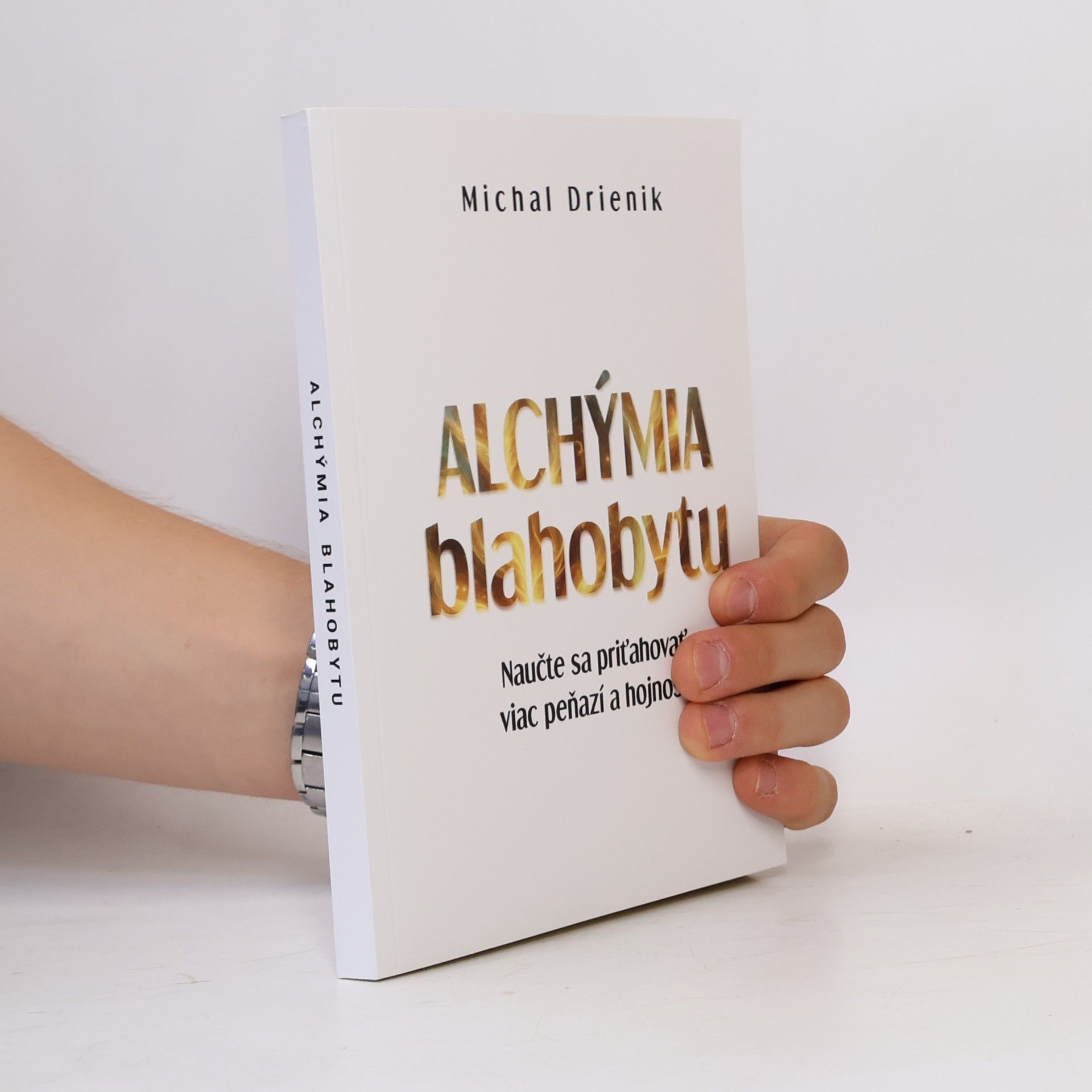 Michal Drienik Alchýmia blahobytu