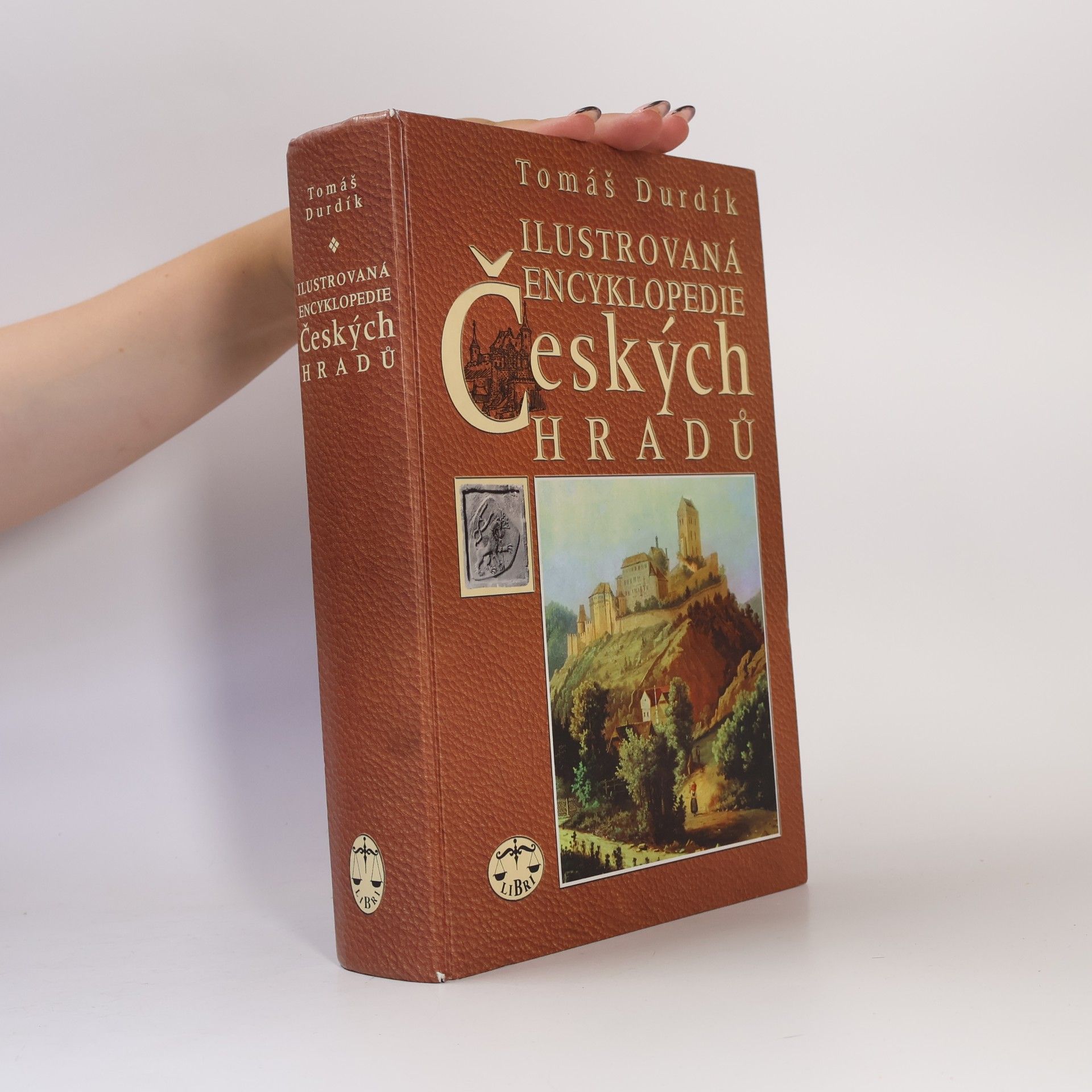 Tomáš Durdík Ilustrovaná encyklopedie českých hradů