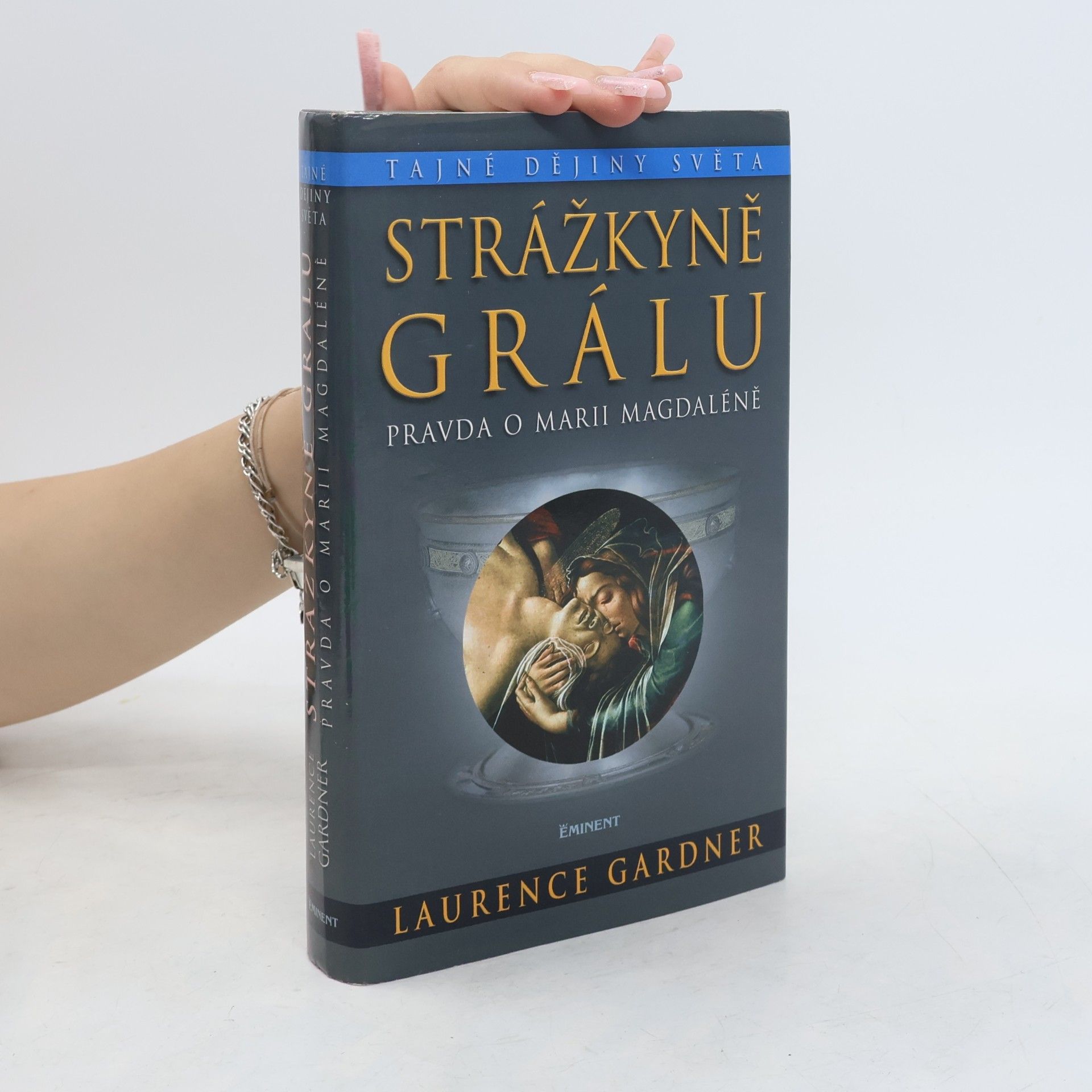 Laurence Gardner Strážkyně Grálu: Studie založená na pokrevní linii Ježíše a Marie Magdalény
