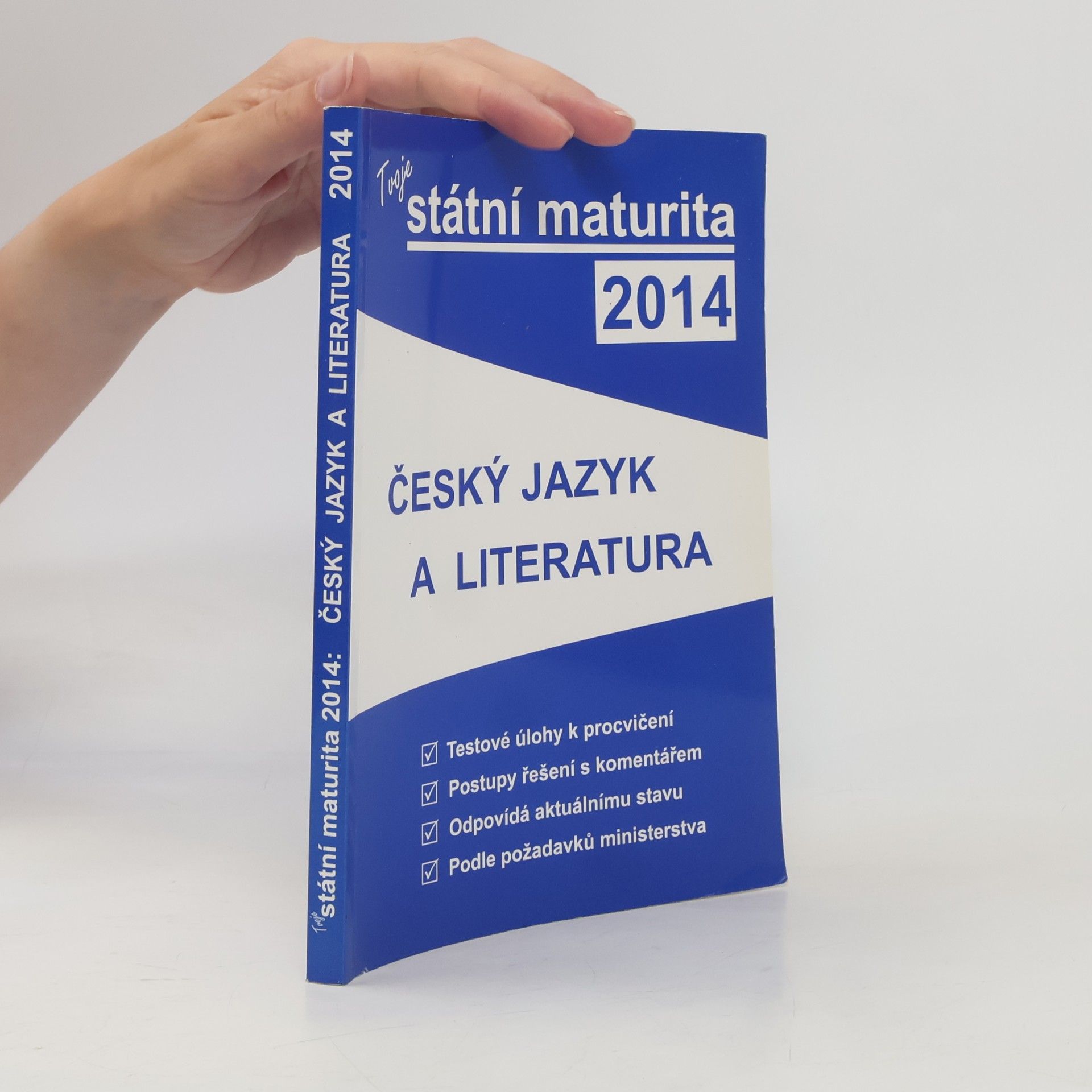 Kolektiv autorů Tvoje státní maturita 2014... Český jazyk a literatura