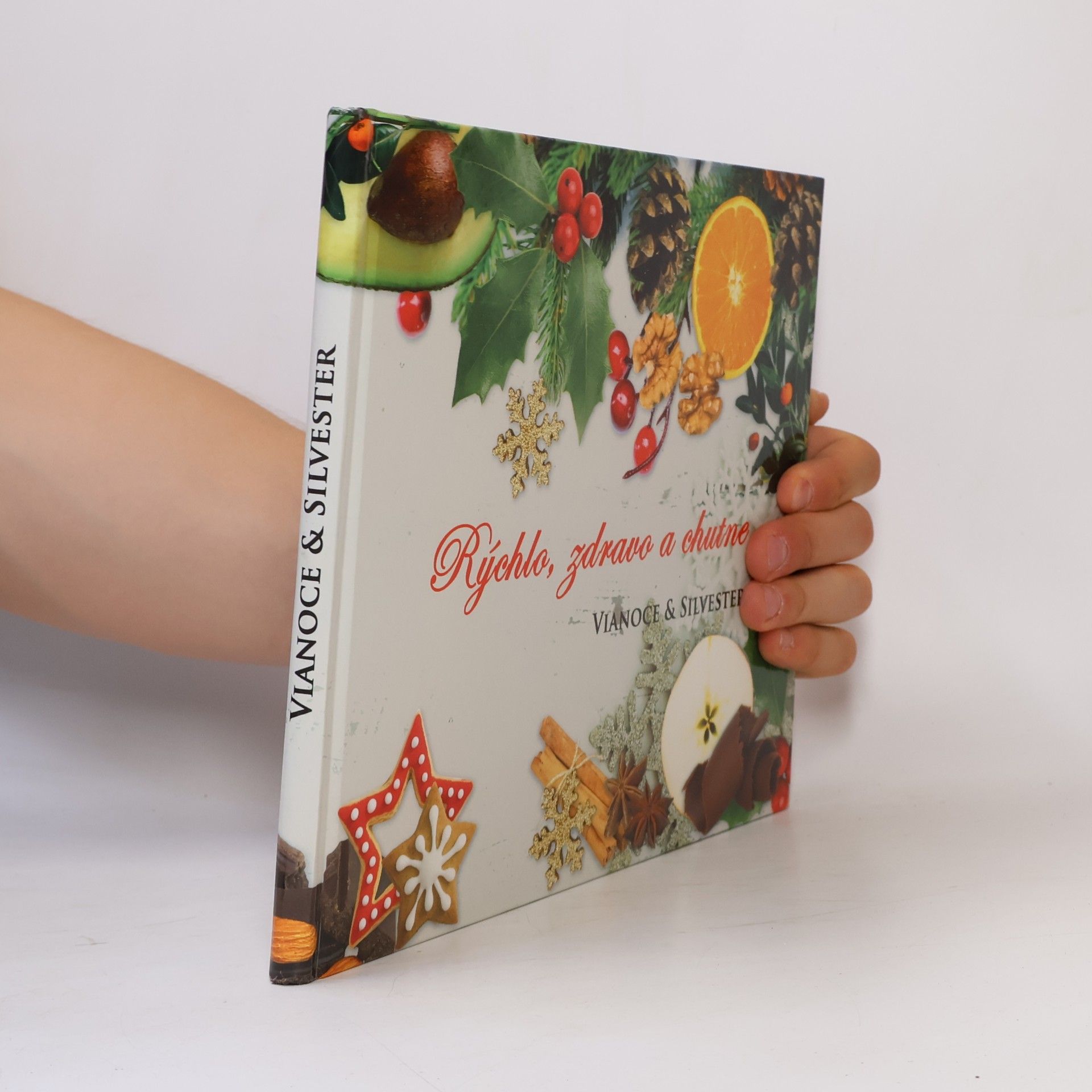 Various authors Rýchlo, zdravo a chutne : Vianoce & Silvester