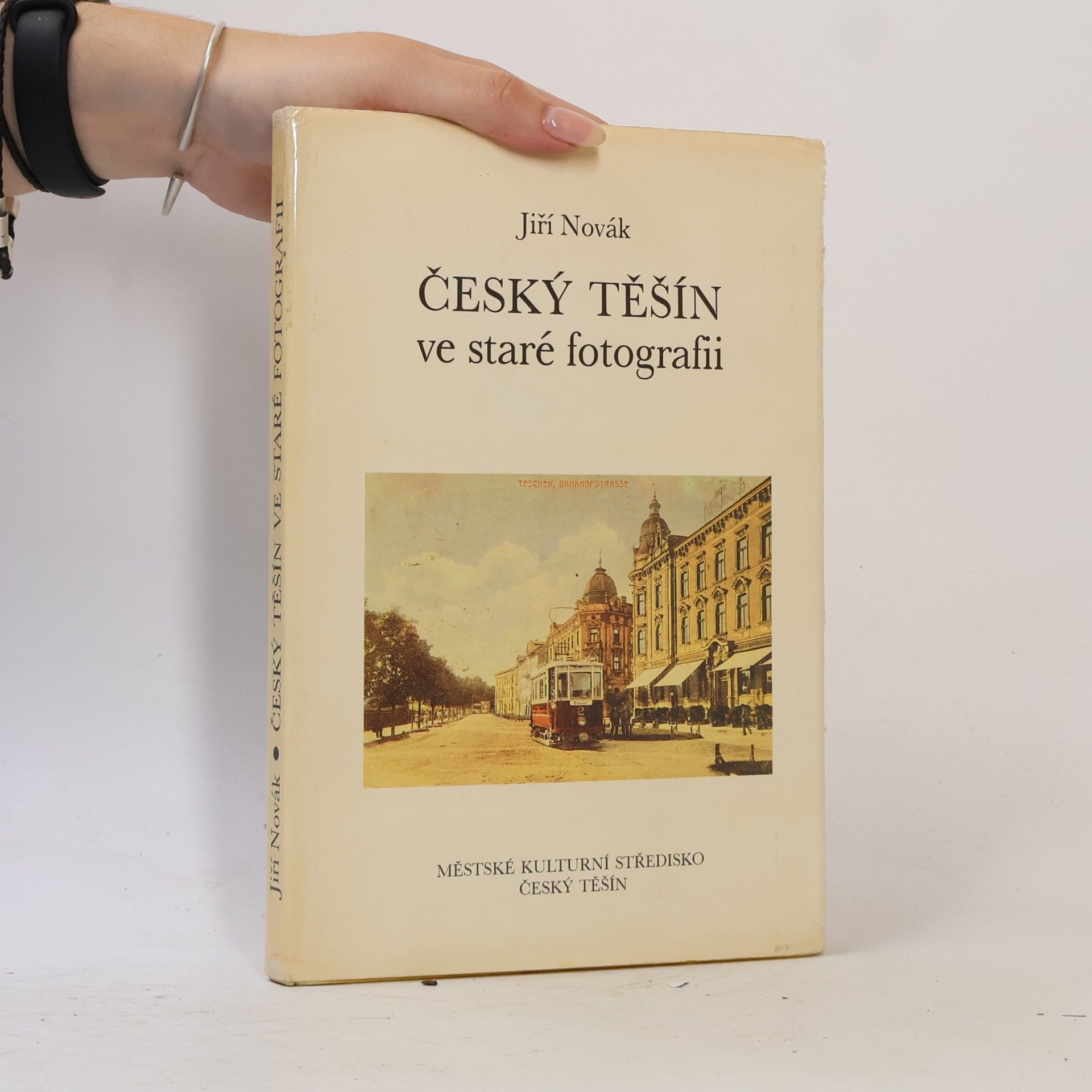 Jiří Novák Český Těšín ve staré fotografii
