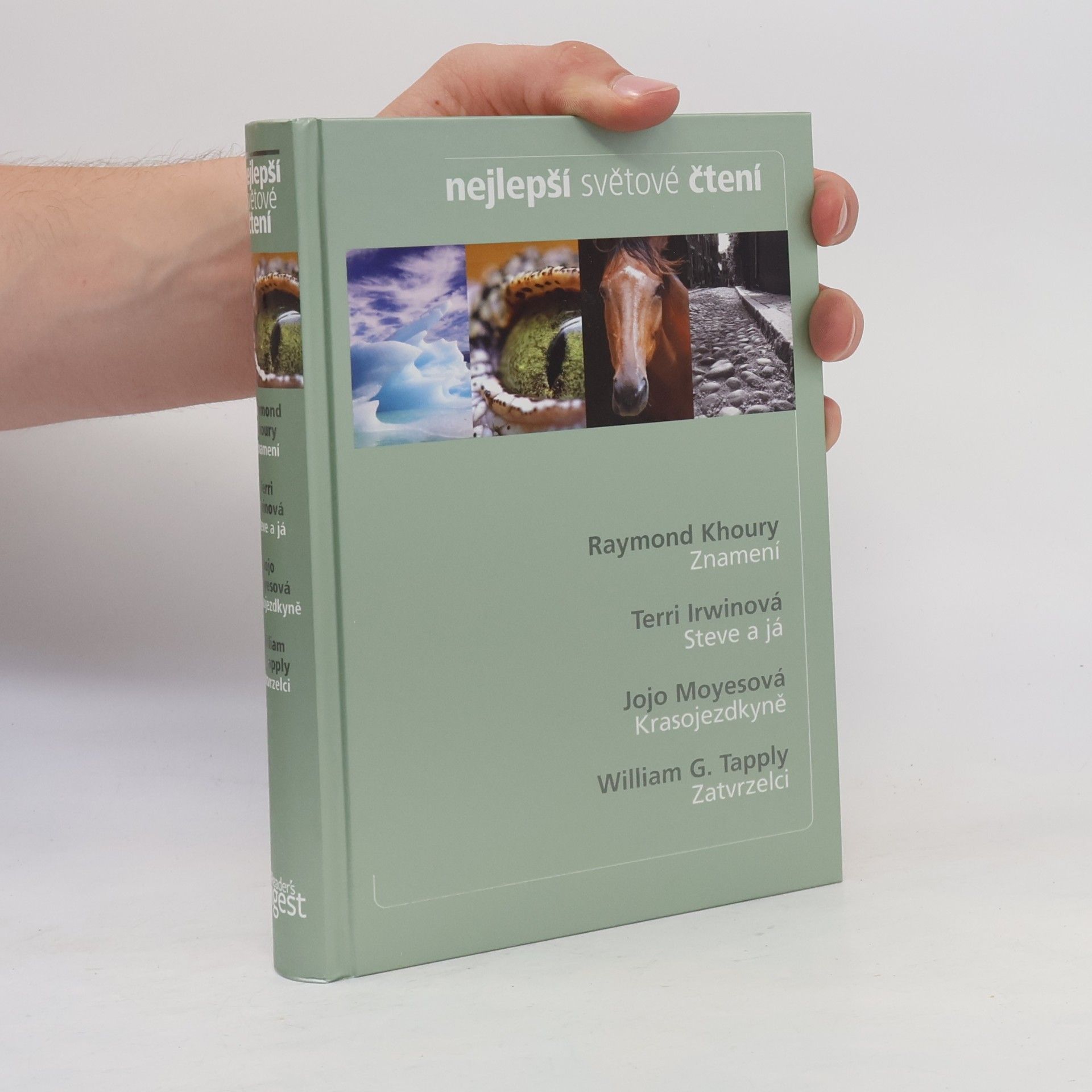 Various authors Nejlepší světové čtení. Znamení. Steve a já. Krasojezdkyně. Zatvrzelci