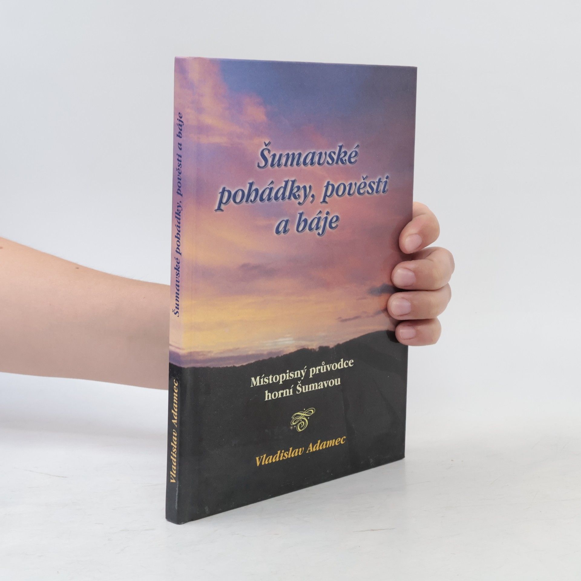 Vladislav Adamec Šumavské pohádky, pověsti a báje
