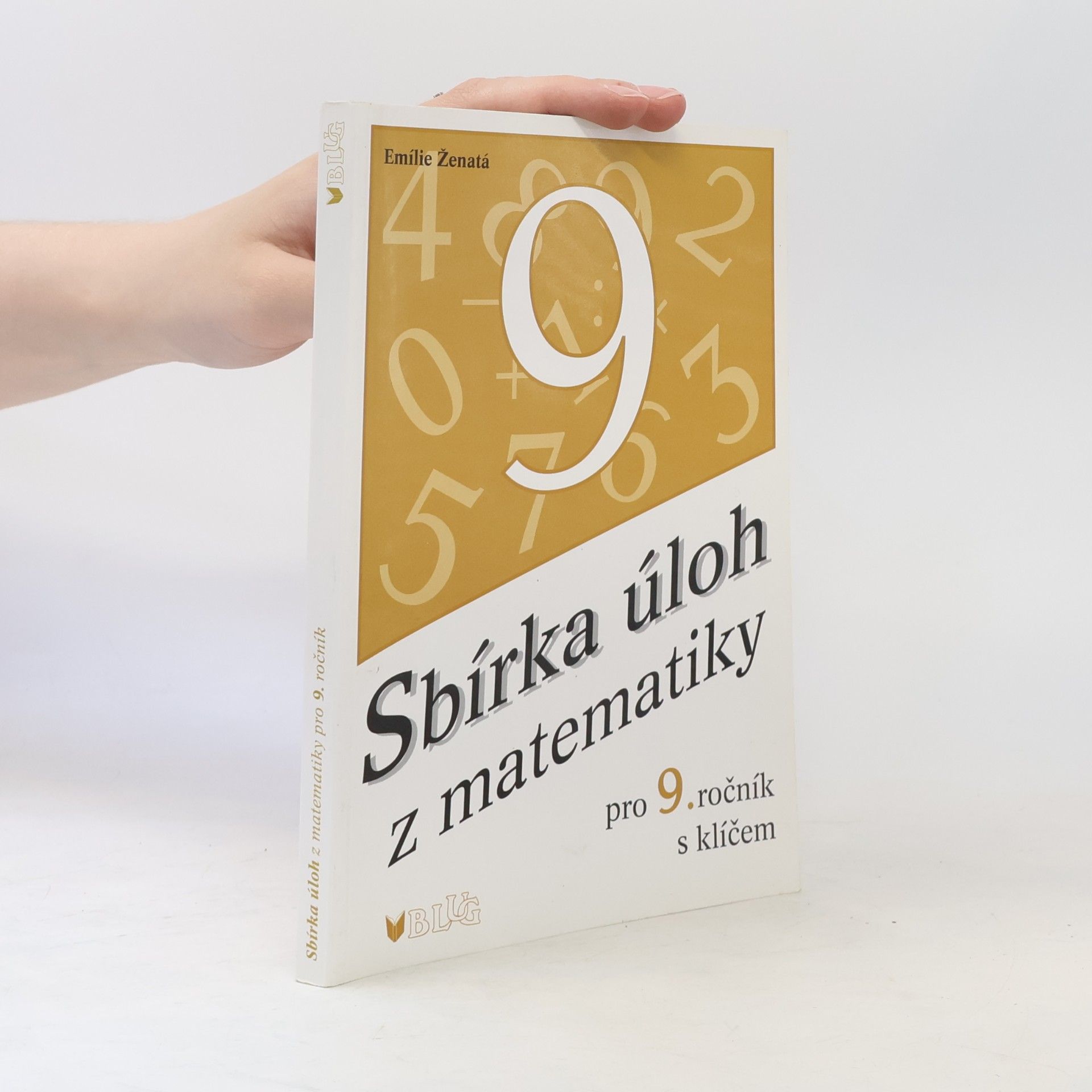 Emílie Ženatá Sbírka úloh z matematiky pro 9. ročník