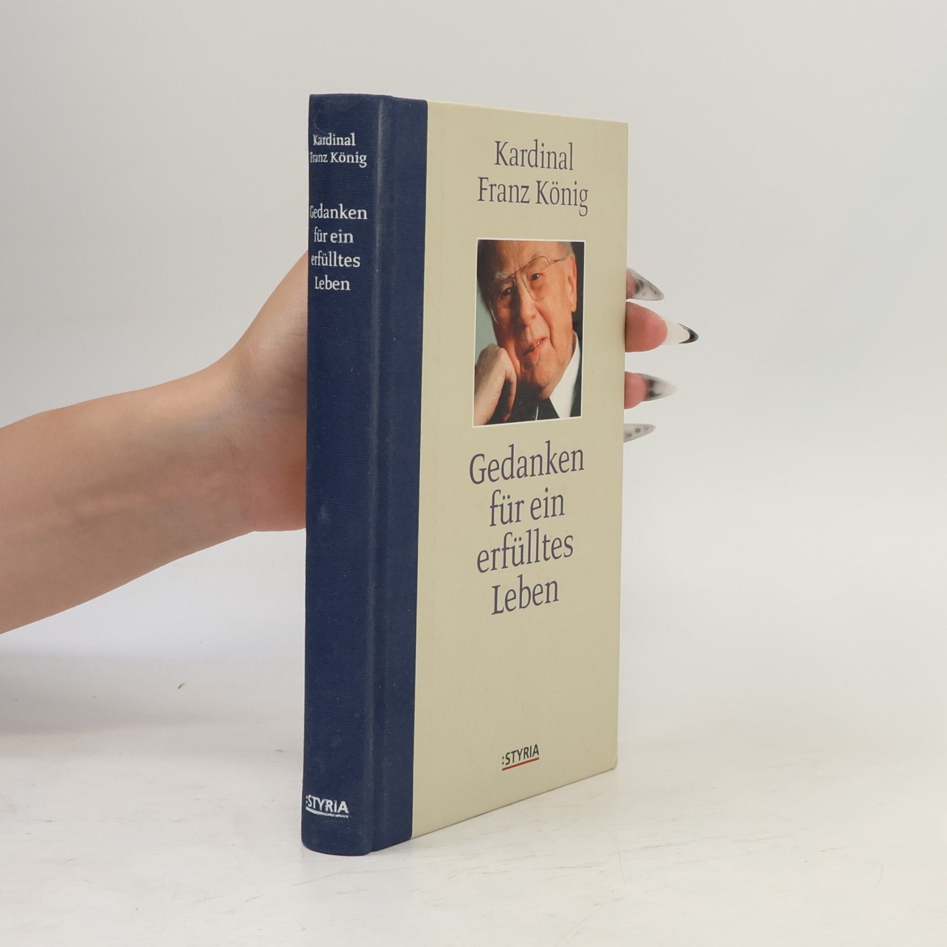 Franz König Gedanken für ein erfülltes Leben