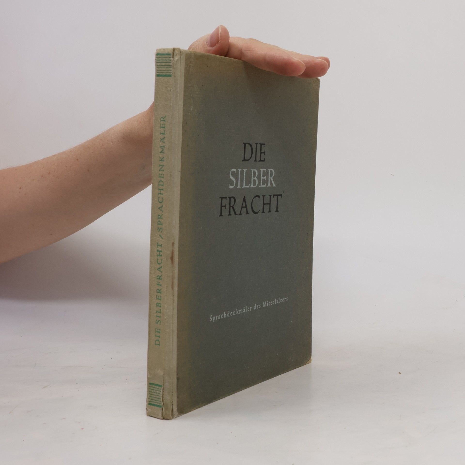 Various authors Die Silberfracht/Sprachdenkmäler