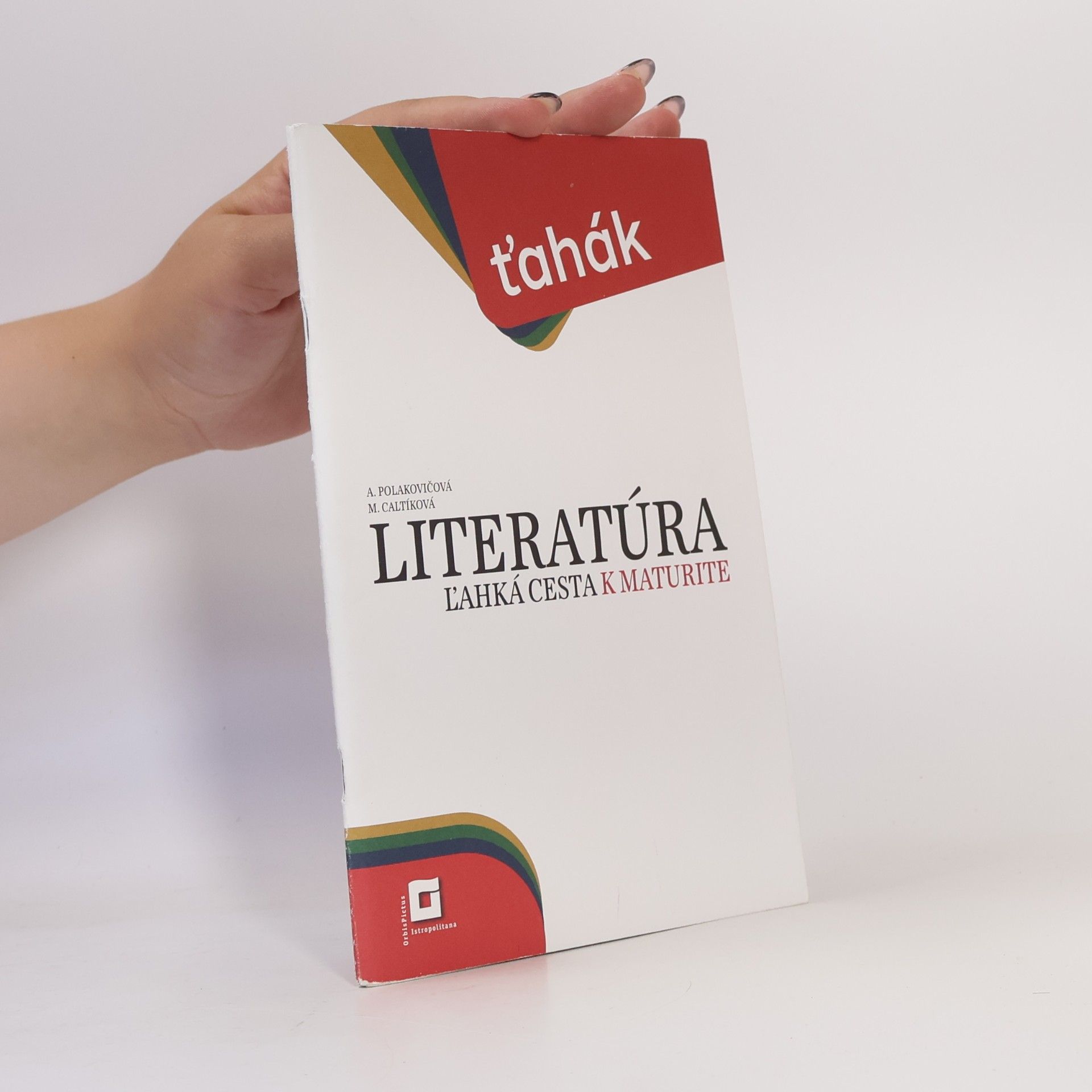 Milada Caltíková Literatúra. Ľahká cesta k maturite