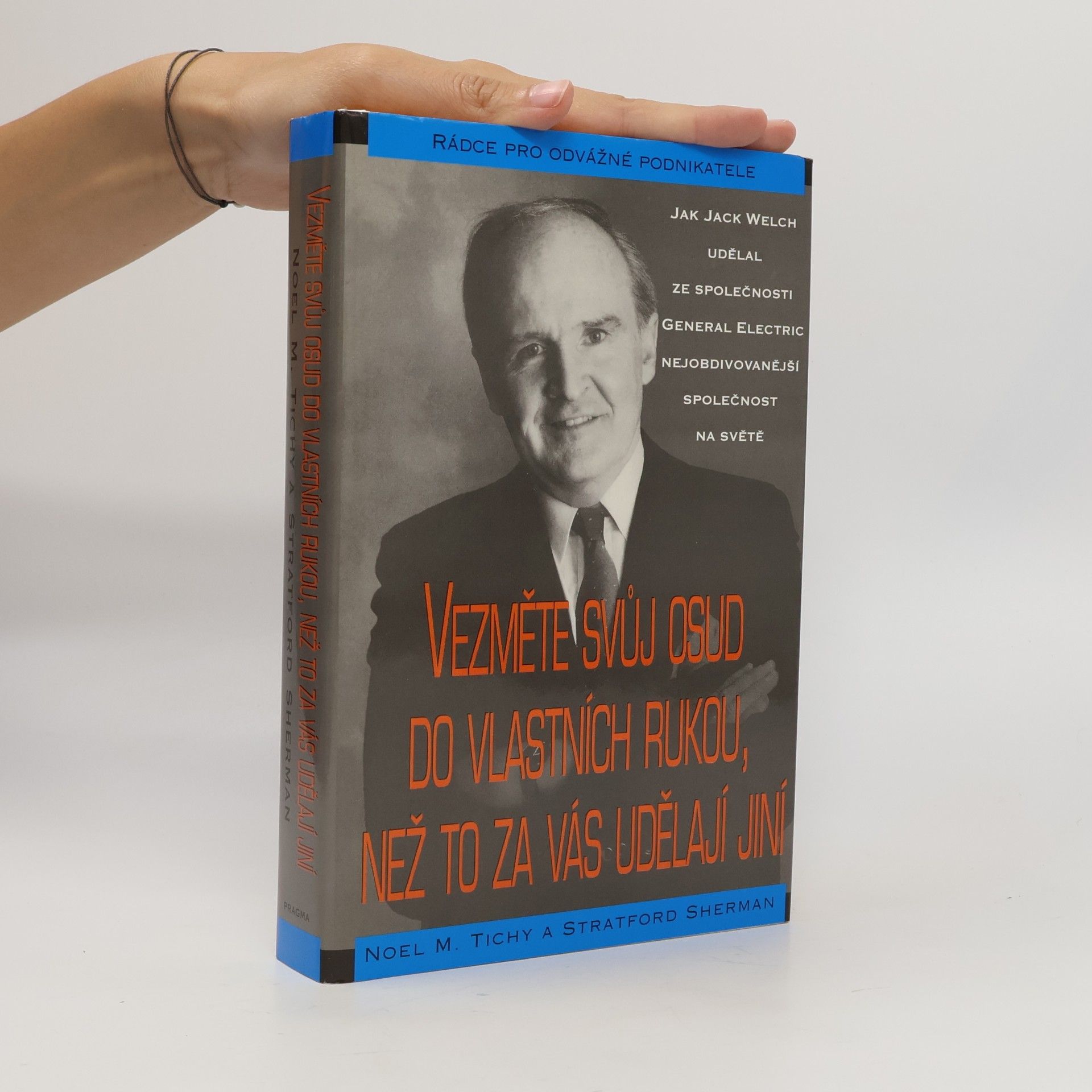 Noel M. Tichy Vezměte svůj osud do vlastních rukou, než to za vás udělají jiní