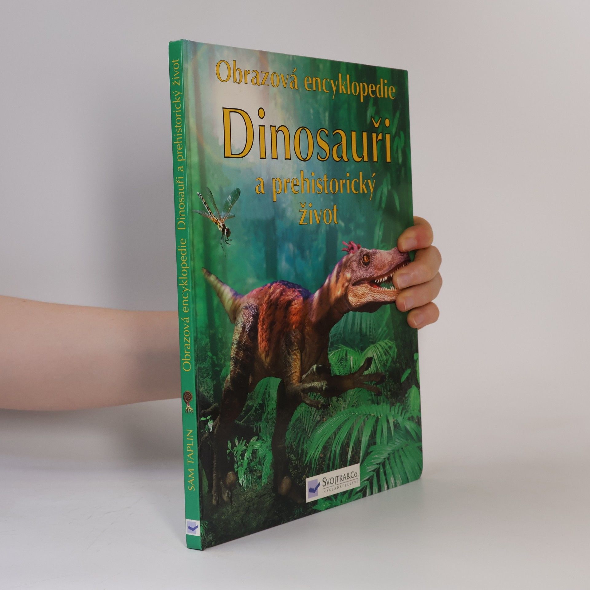 Sam Taplin Dinosauři a prehistorický život: Obrazová encyklopedie