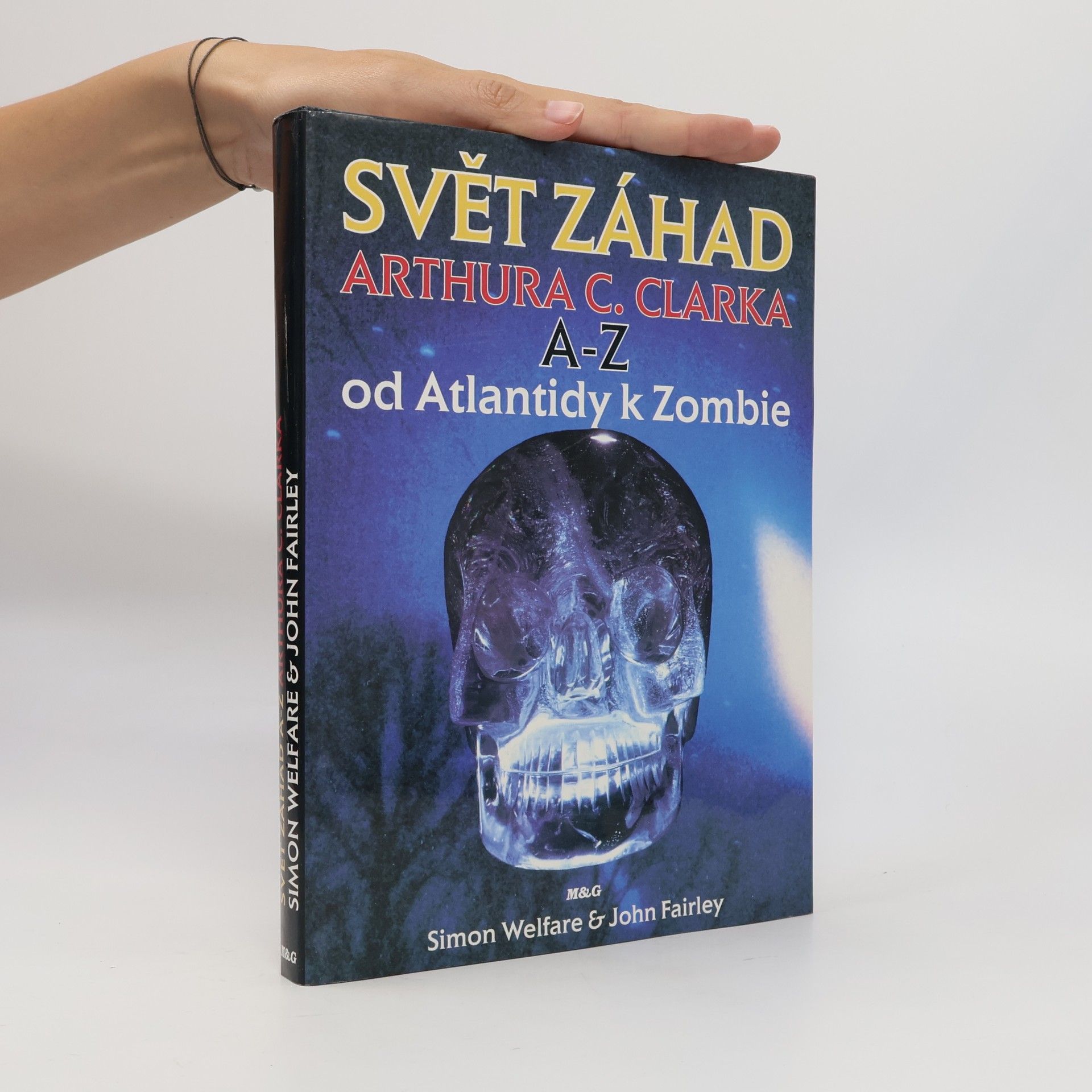 John Fairley Svět záhad Arthura C. Clarka A-Z. Od Atlantidy k Zombie